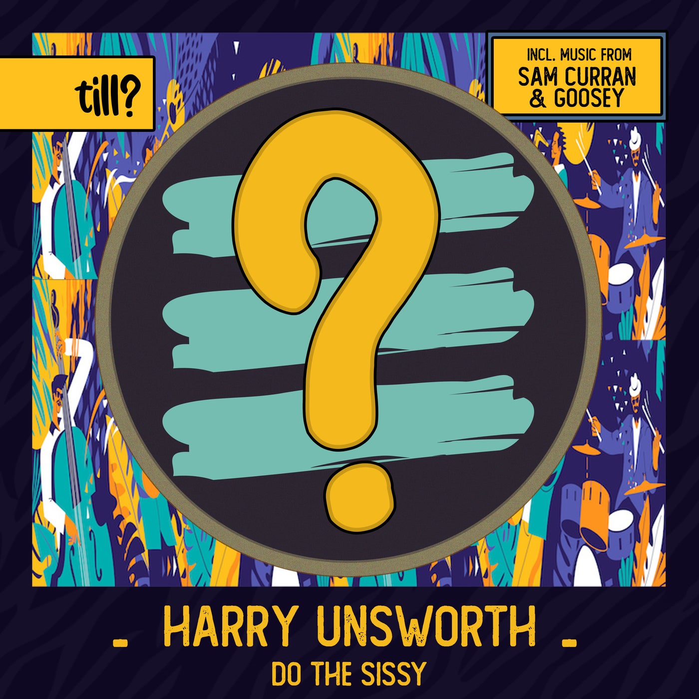 Cover - Harry Unsworth - Do The Sissy (Original Mix)