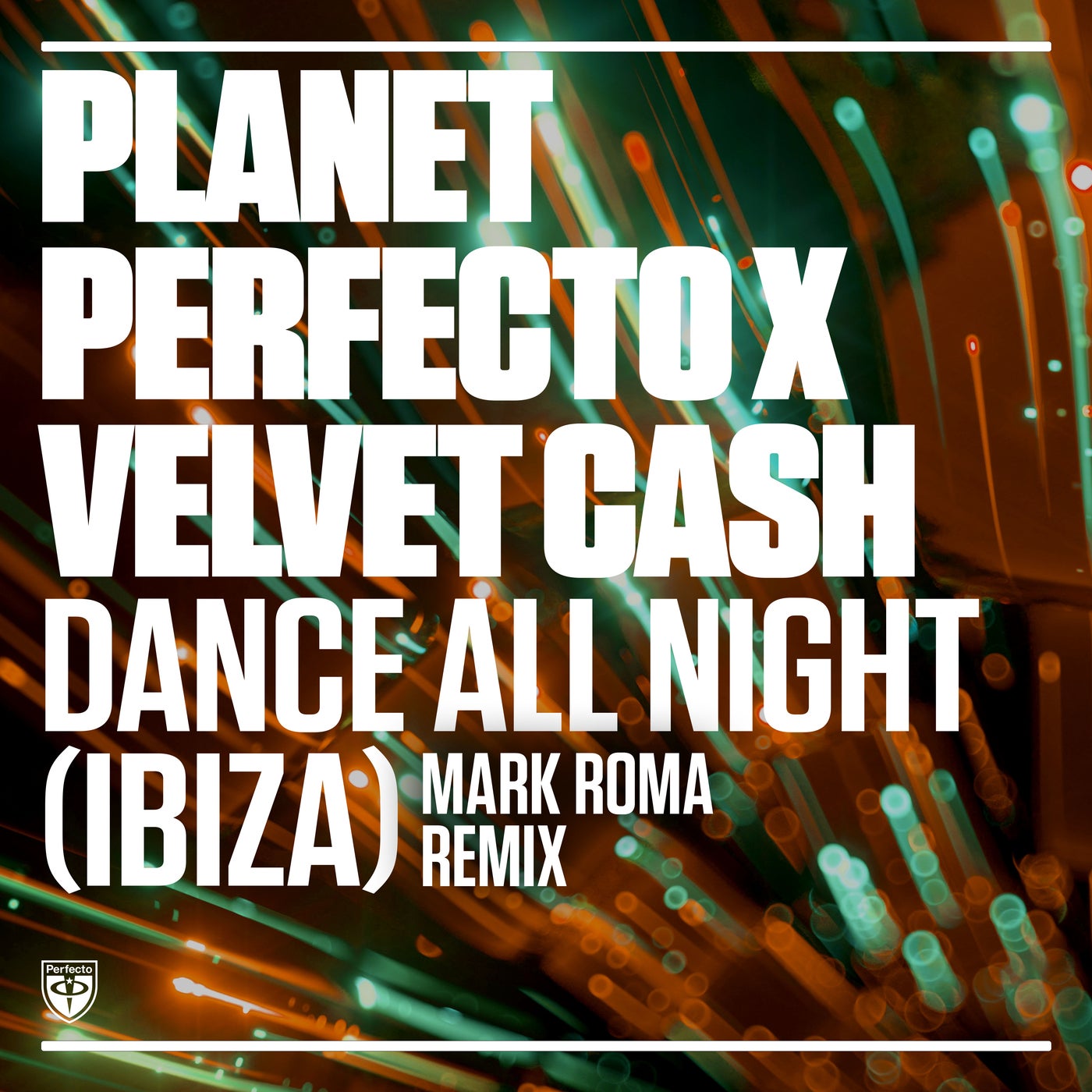 Cover - Paul Oakenfold, Planet Perfecto, Mark Roma, Velvet Cash - Dance All Night (Ibiza) (Mark Roma Extended)