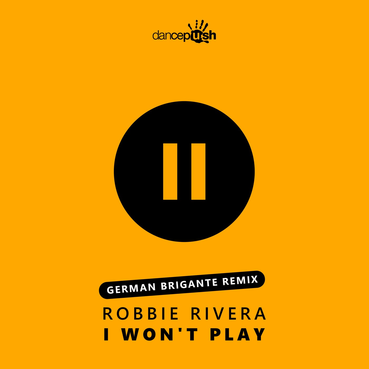 Cover - Robbie Rivera, German Brigante - I Won't Play (German Brigante 'Back to my old days' Remix)