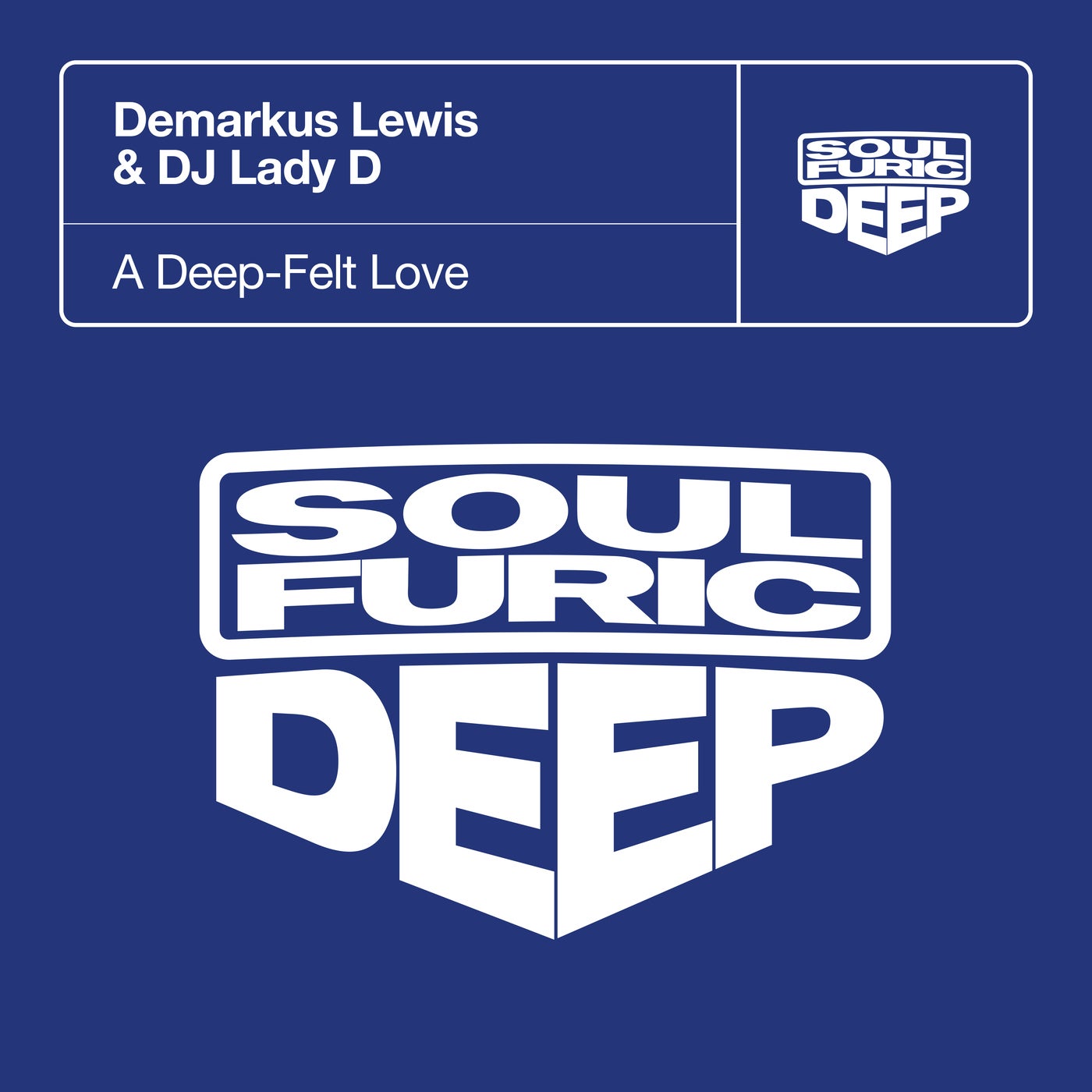 Cover - Demarkus Lewis, DJ Lady D - A Deep-Felt Love feat. DJ Lady D (Extended Mix)