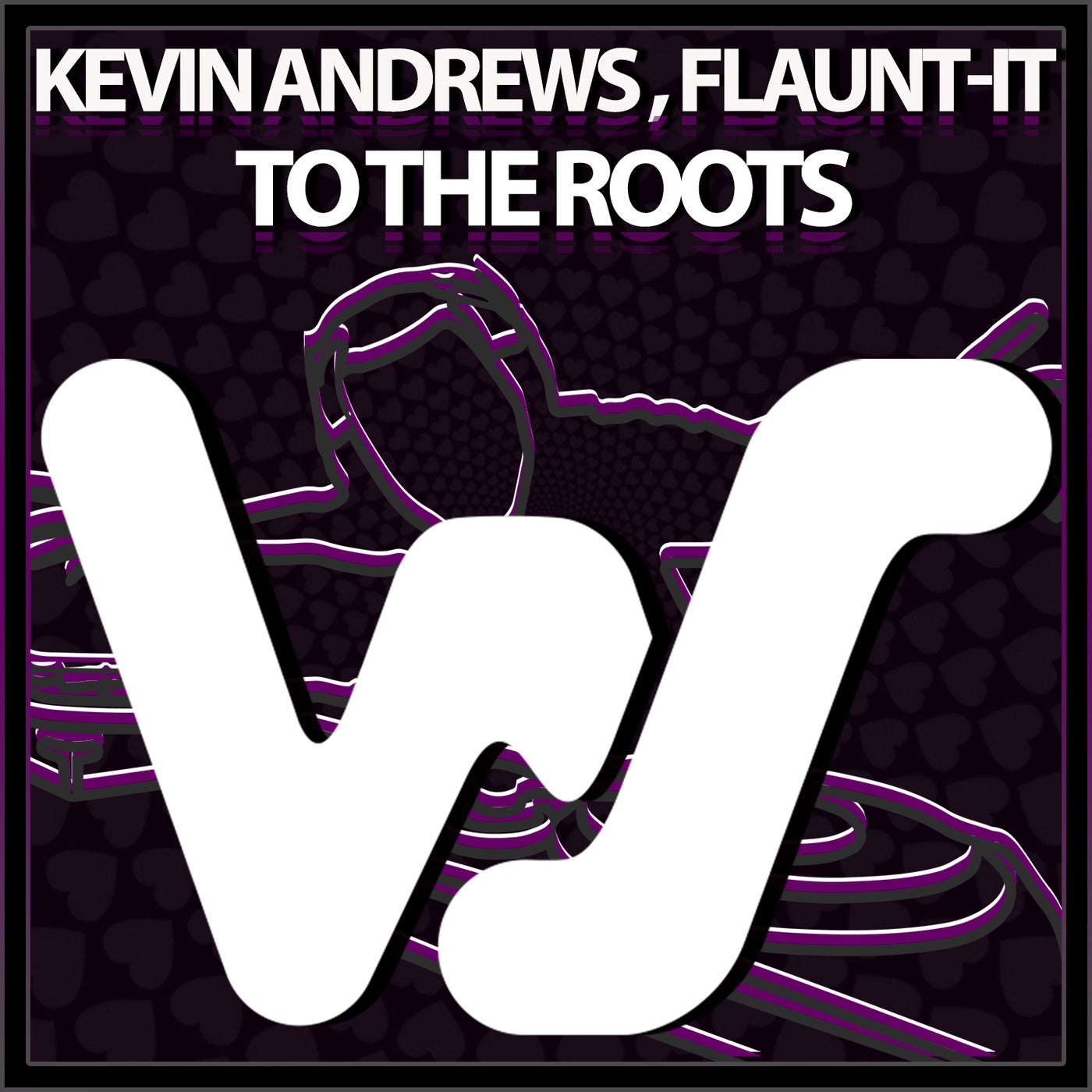 Cover - Kevin Andrews, Flaunt-It - To The Roots (Original Mix)