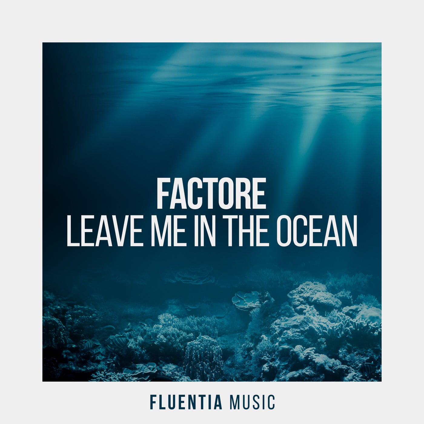 Cover - FACTORe, Framewerk - Leave Me in the Ocean (Framewerk Extended Oceanic Mix)