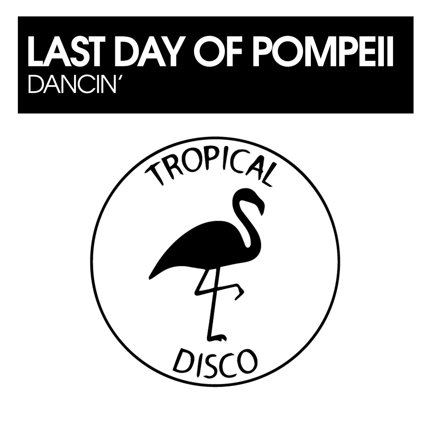 Cover - Last Day Of Pompeii - Dancin' (Original Mix)
