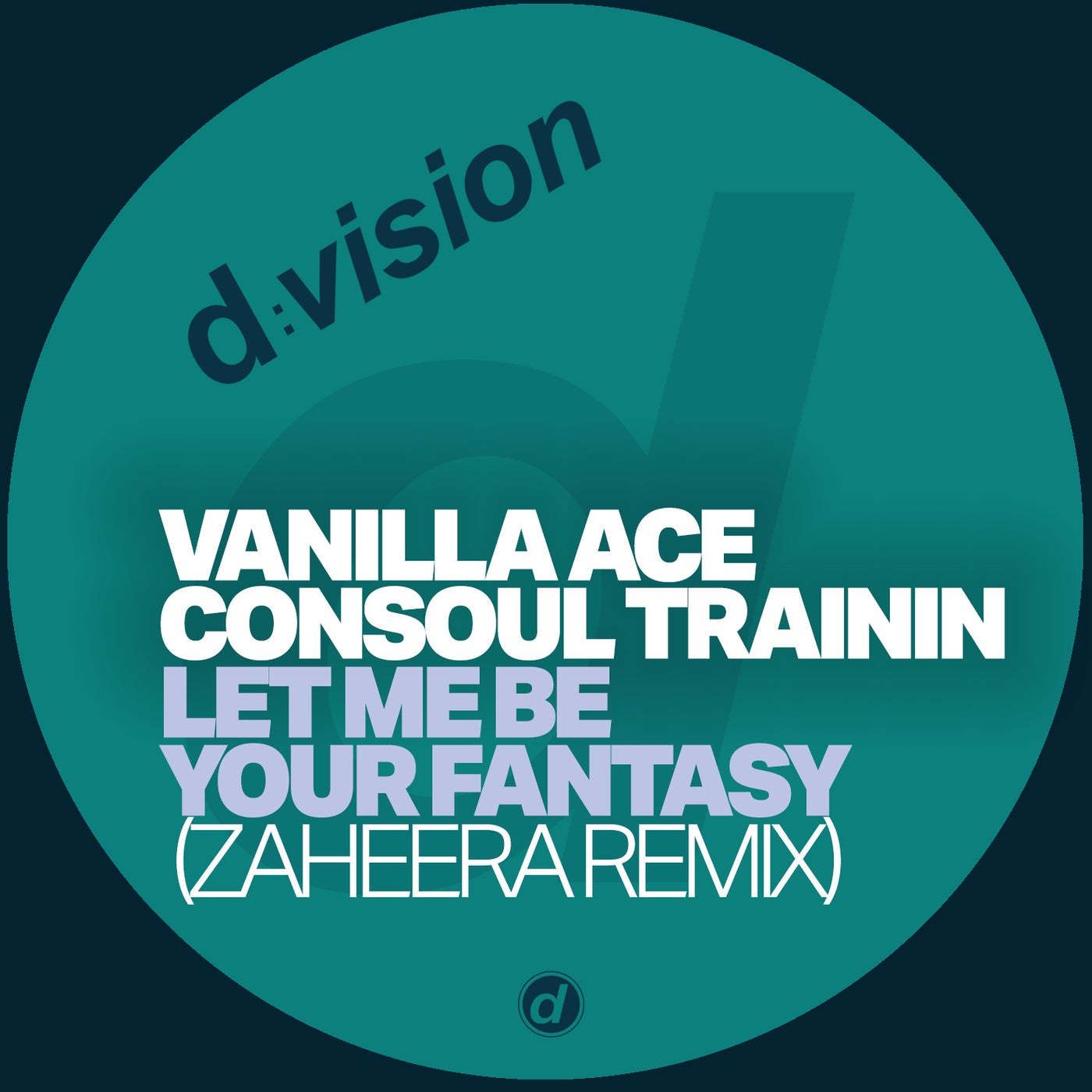Cover - Consoul Trainin, Vanilla Ace - Let Me Be Your Fantasy (Zaheera Extended Remix)