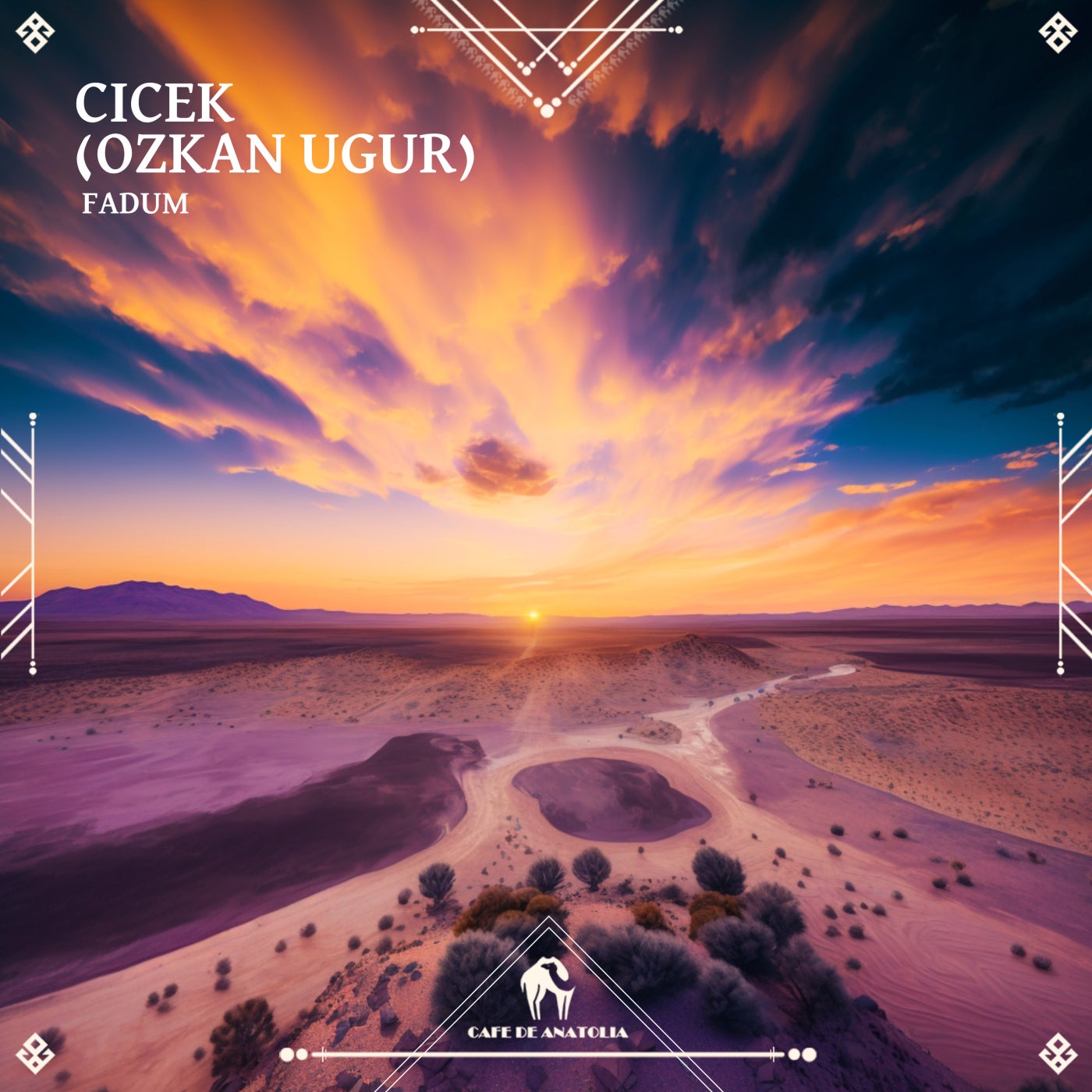 Cover - Cafe De Anatolia, FADUM - Cicek (Ozkan Ugur) (Original Mix)