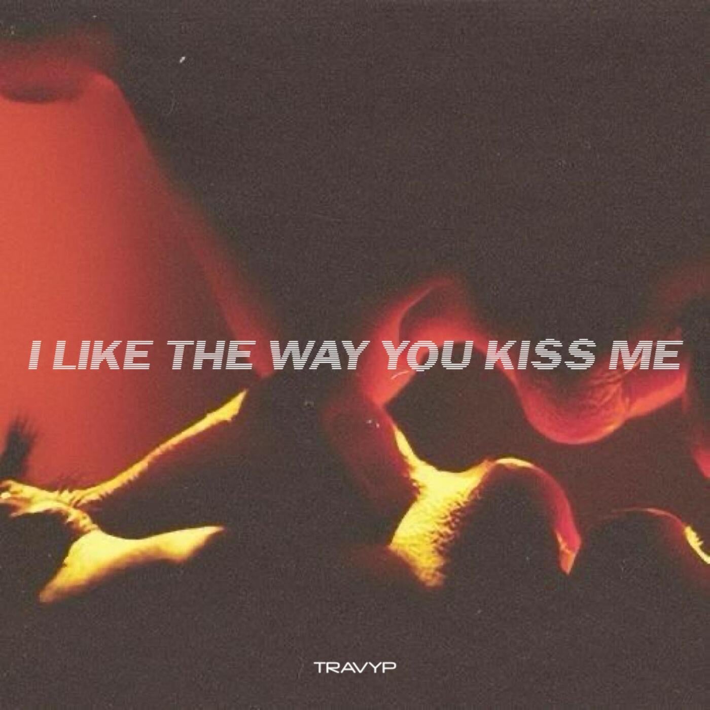 Cover - travyp - I LIKE THE WAY YOU KISS ME (Original Mix)