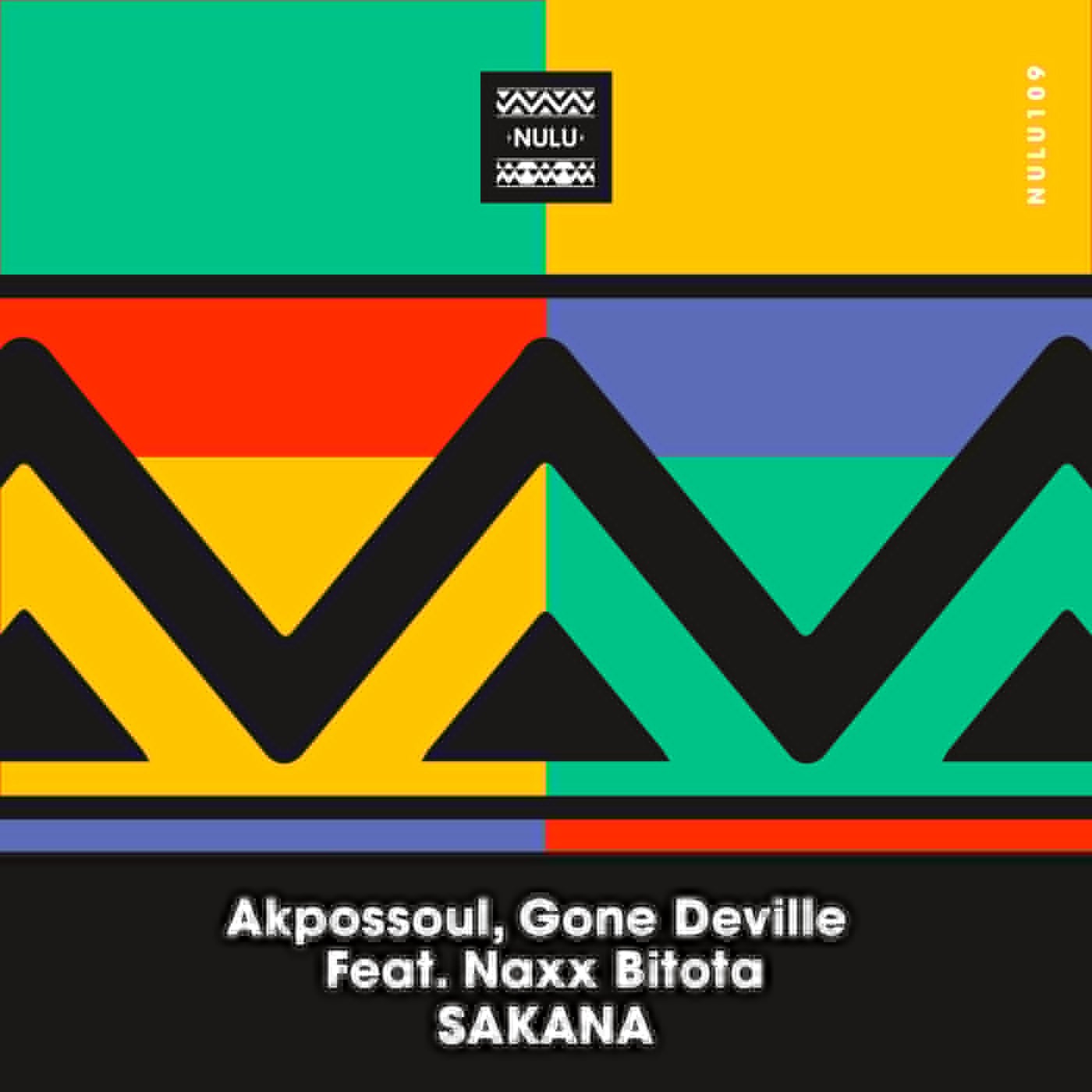 Cover - Gone Deville, Akpossoul, Naxx Bitota - Sakana (Original Mix)