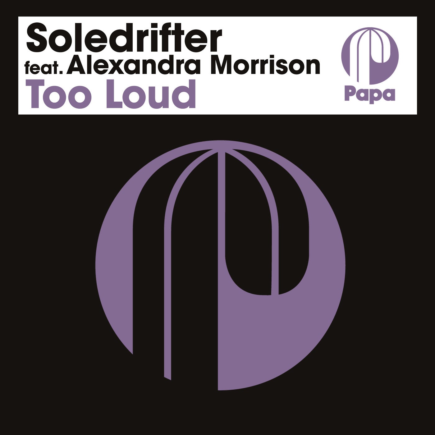 Cover - Soledrifter, Alexandra Morrison - Too Loud feat. Alexandra Morrison (Original Mix)