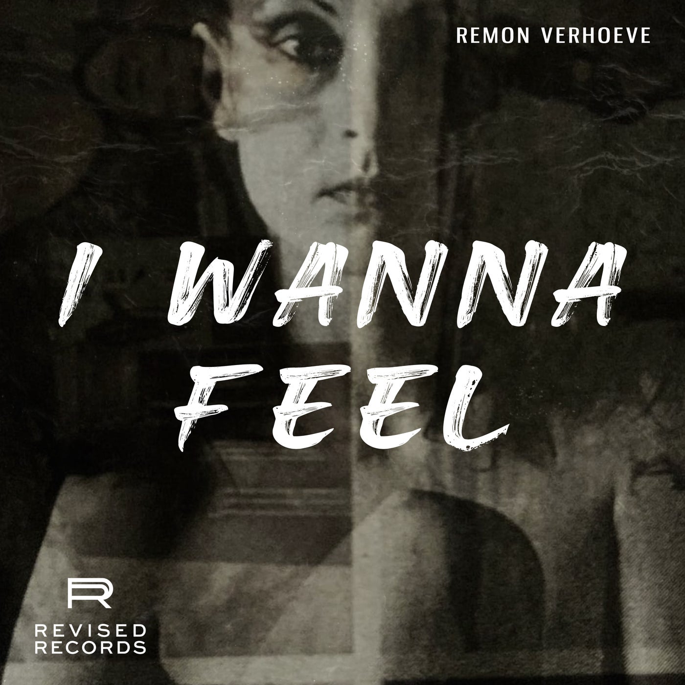 Cover - Remon Verhoeve - I Wanna Feel (Original Mix)