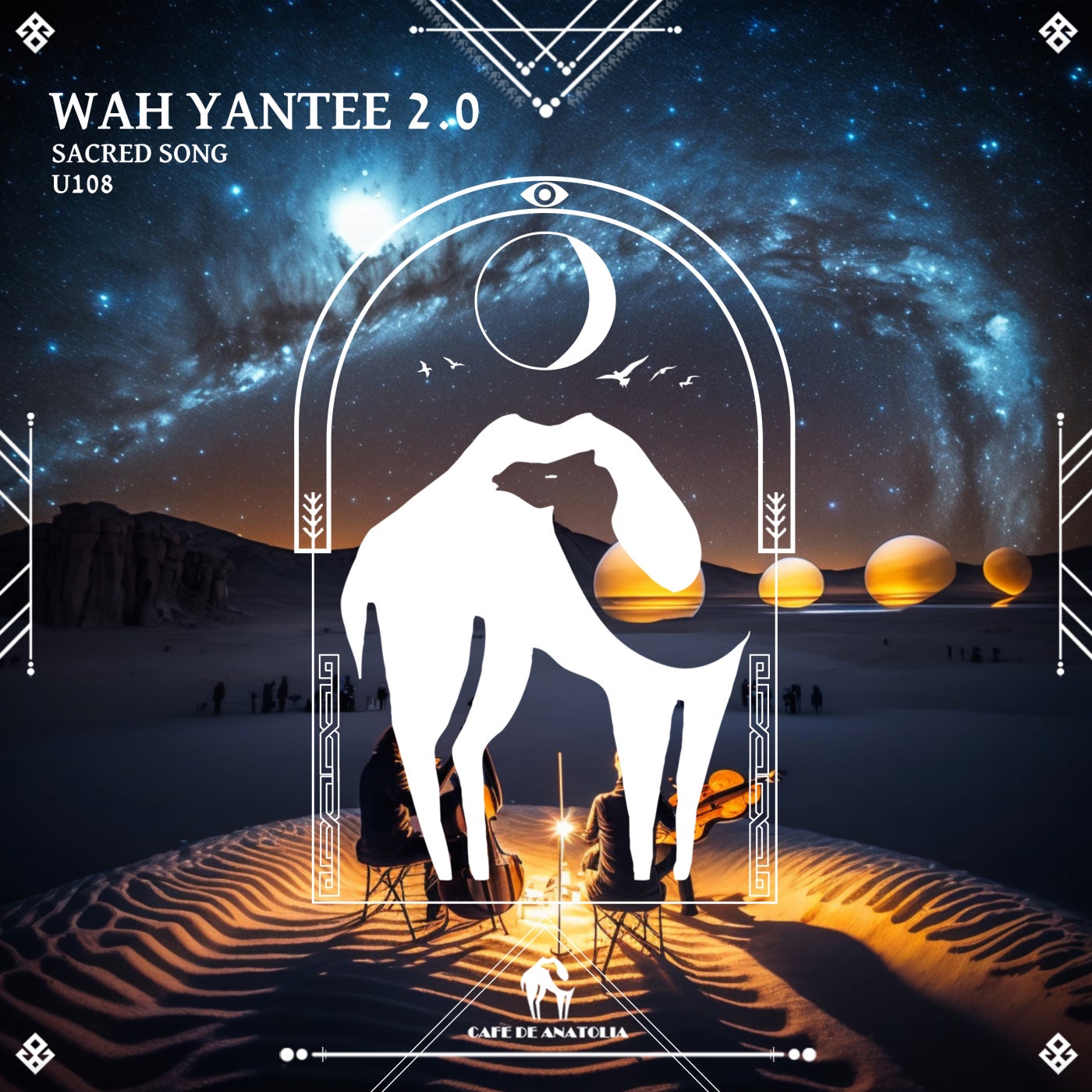 Cover - Cafe De Anatolia, U108, Sacred Song - Wah Yantee 2.0 (Original Mix)