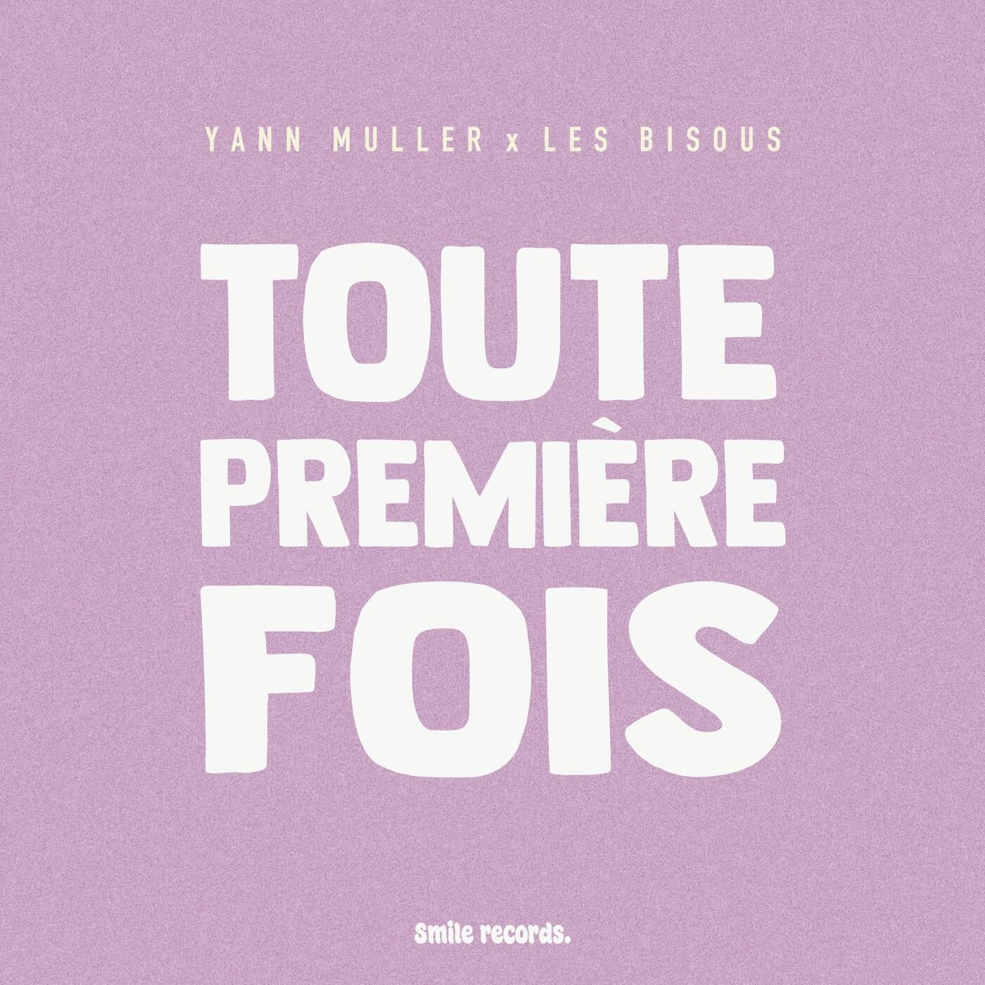 Cover - Yann Muller, Les Bisous - Toute Premiere Fois (feat. Les Bisous) (Extended) (Extended)