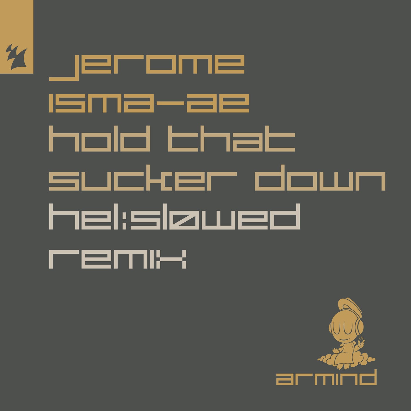 Cover - Jerome Isma-Ae - Hold That Sucker Down (Hel:sløwed Extended Remix)