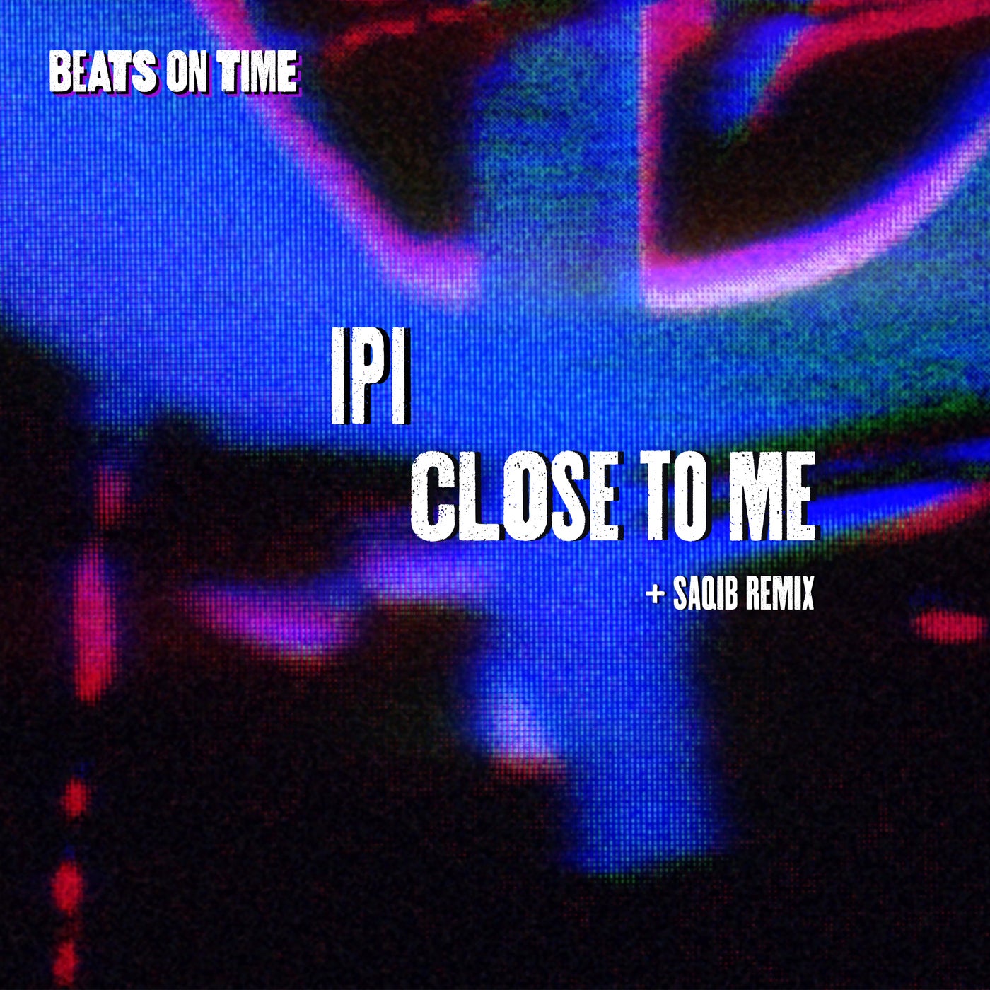 Cover - IPI - Close To Me (saqib Remix)