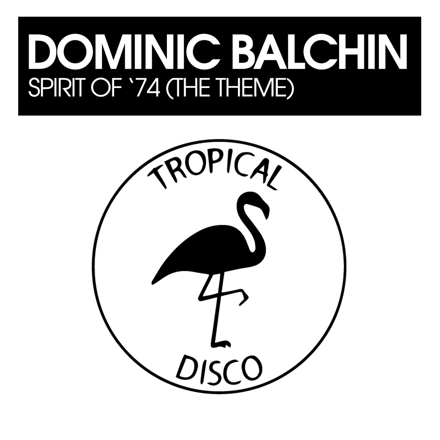 Cover - Dominic Balchin - Spirit Of '74 (The Theme) (Original Mix)
