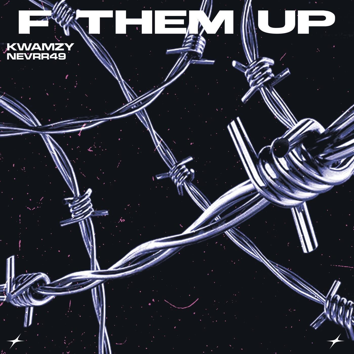 Cover - Kwamzy, Nevrr49 - F Them Up  (Original Mix)
