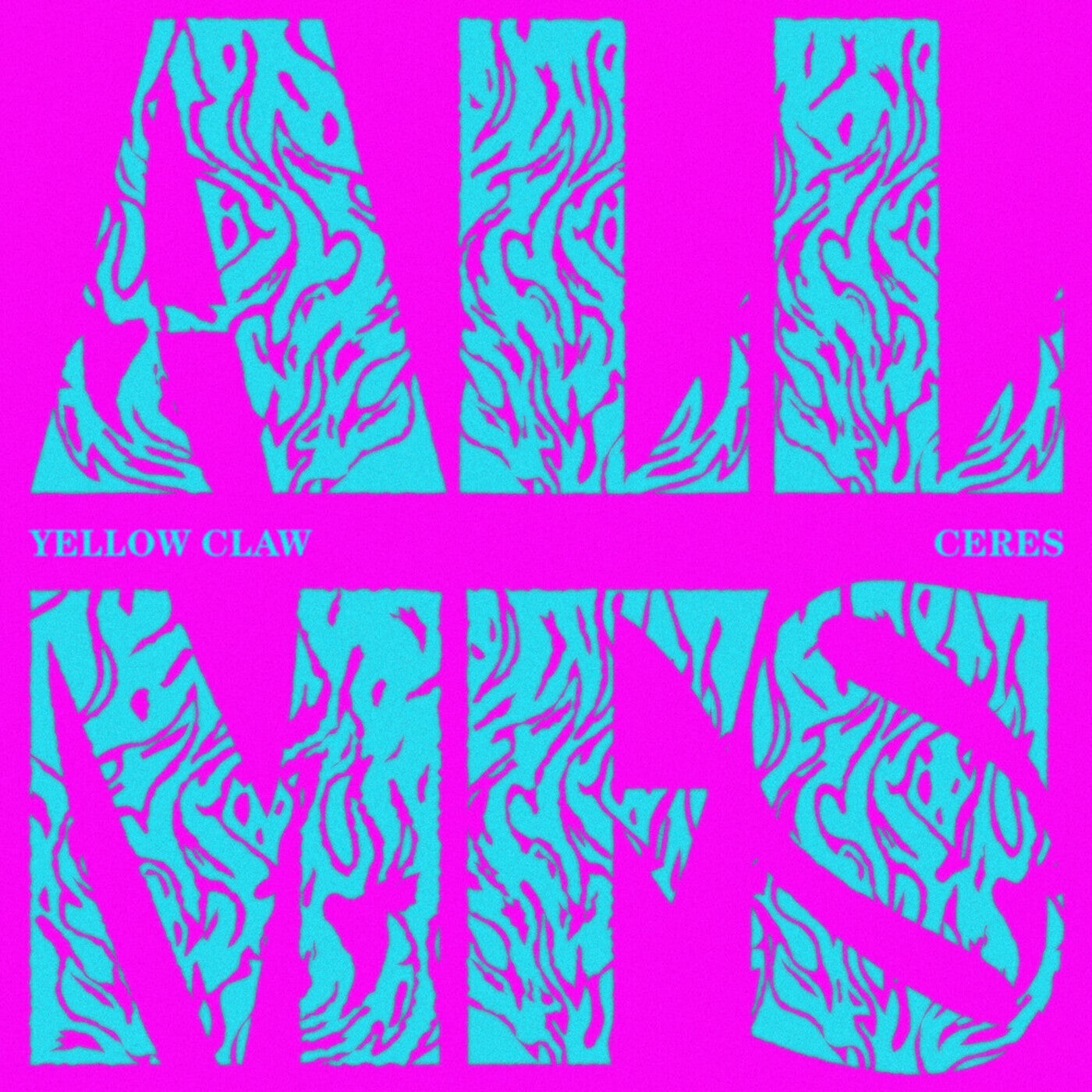 Cover - Ceres, Yellow Claw - ALL MFS (Original Mix)
