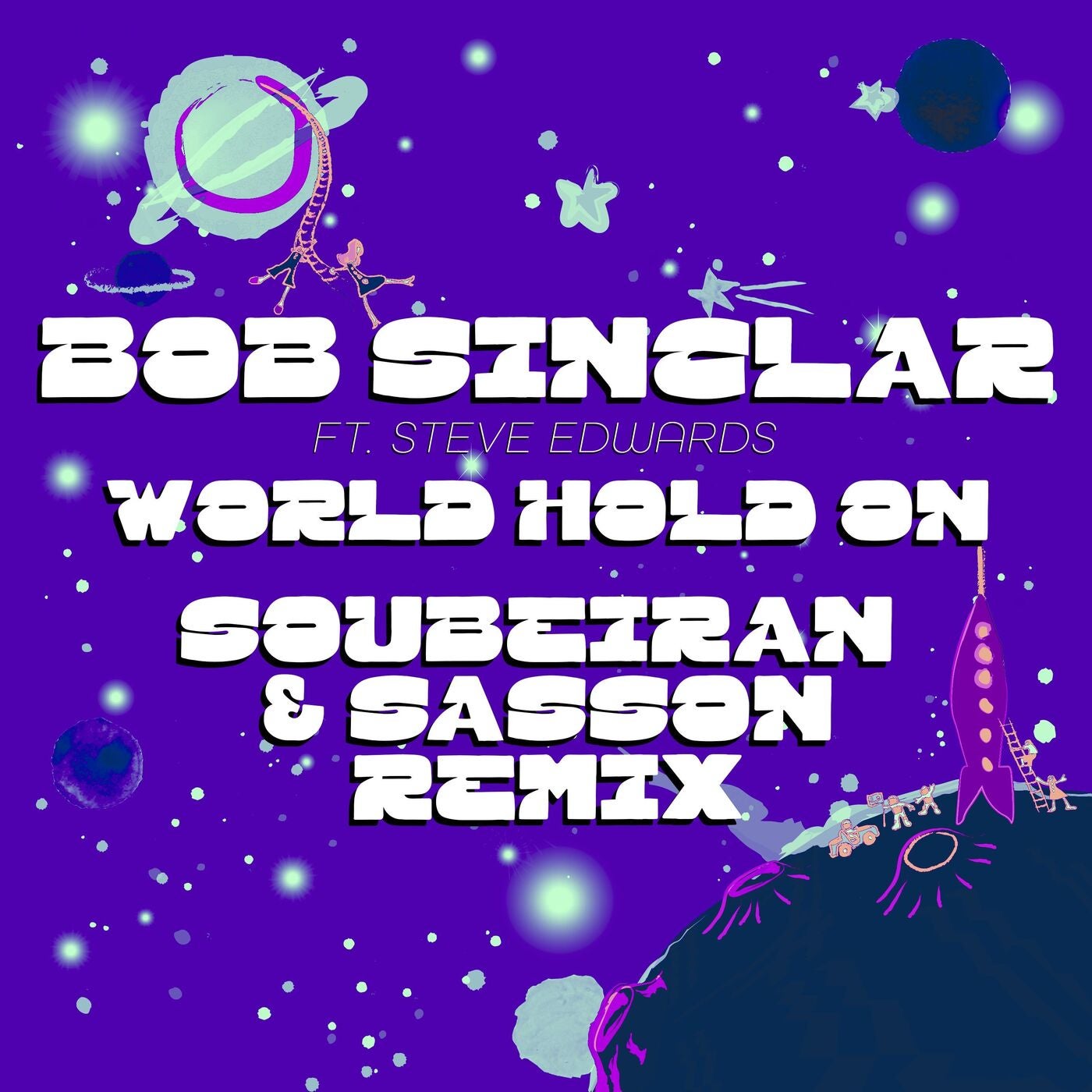 Cover - Bob Sinclar, Steve Edwards, Soubeiran, Sasson (FR) - World Hold On (feat. Steve Edwards) (Soubeiran & Sasson Remix - Edit)
