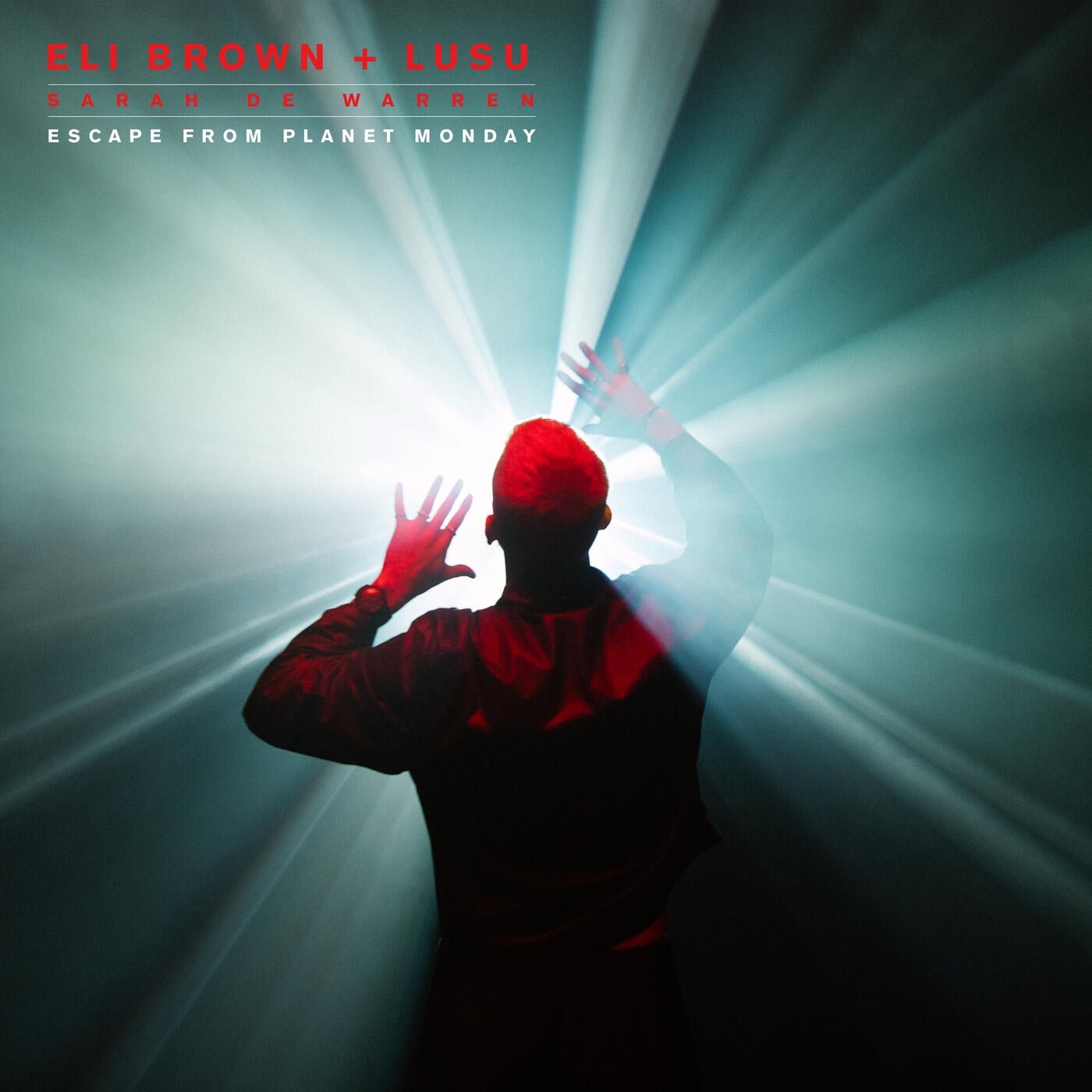 Cover - Eli Brown, Sarah De Warren, LUSU - Escape From Planet Monday (Extended Mix)