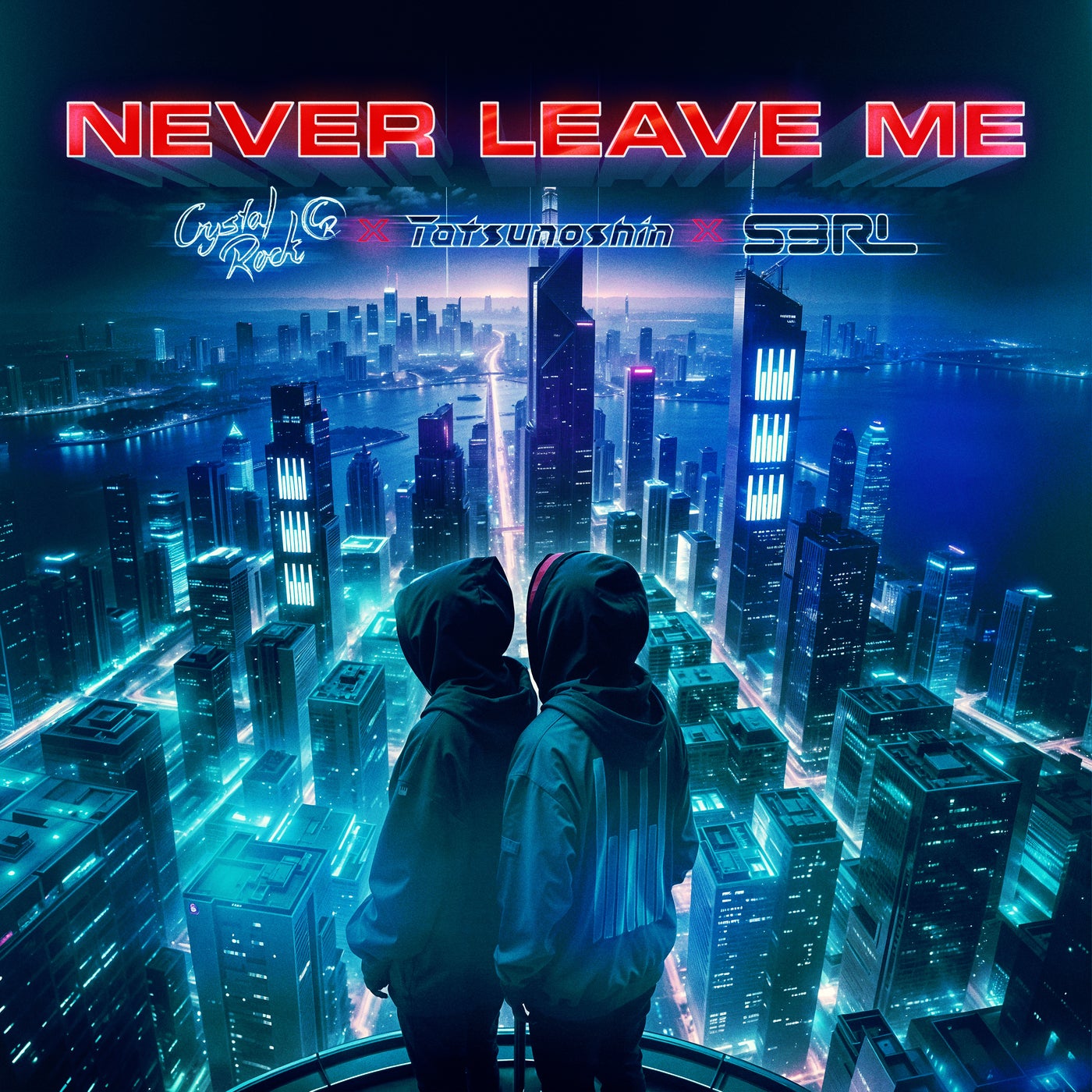Cover - Crystal Rock, S3rl, Tatsunoshin - Never Leave Me (Extended Mix)
