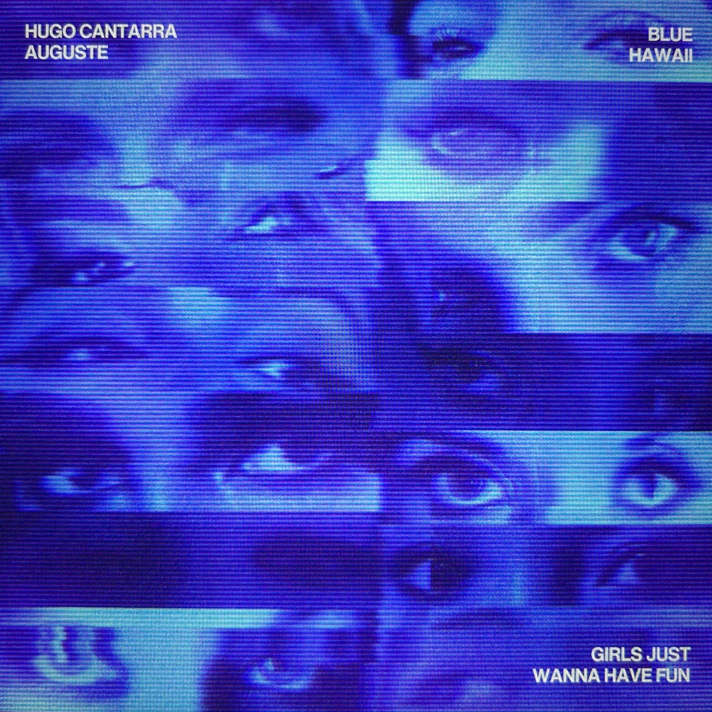 Cover - Hugo Cantarra, Blue Hawaii, AUGUSTE - Girls Just Wanna Have Fun (Extended Mix)