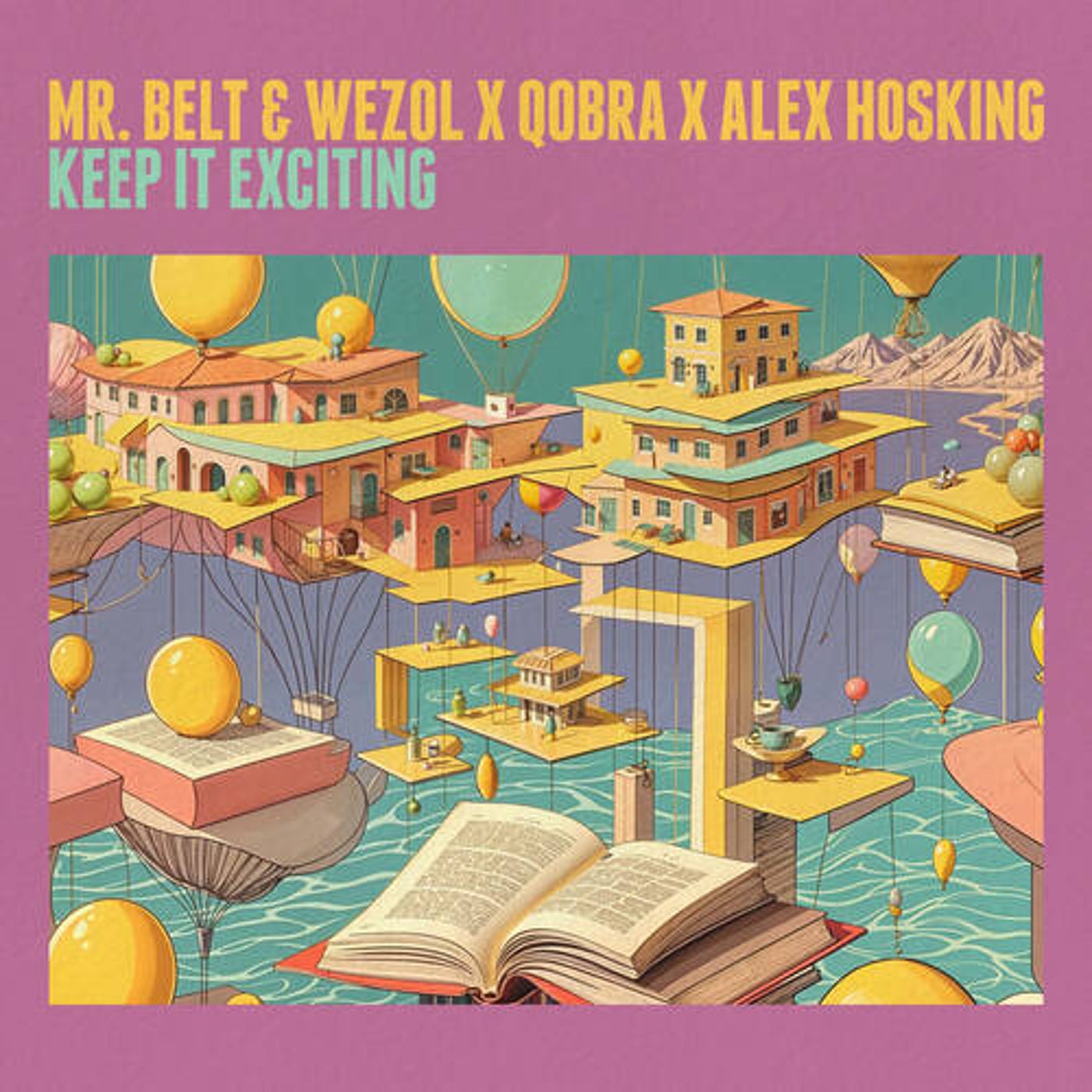 Cover - Alex Hosking, Mr. Belt & Wezol, qobra - Keep It Exciting (Extended Version)