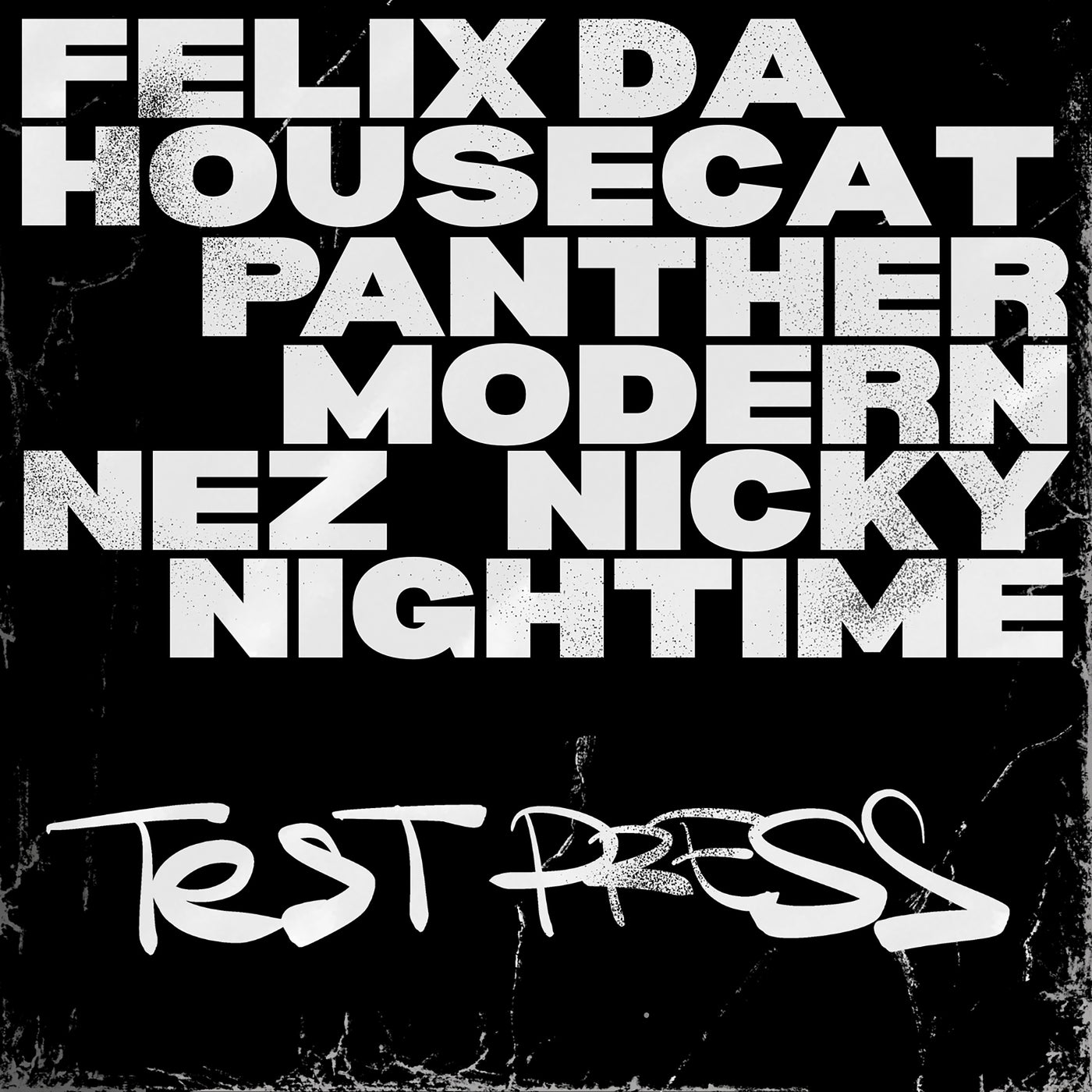 Cover - Felix Da Housecat, Nez, Panther Modern, Nicky Night Time - Test Press (Original Mix)