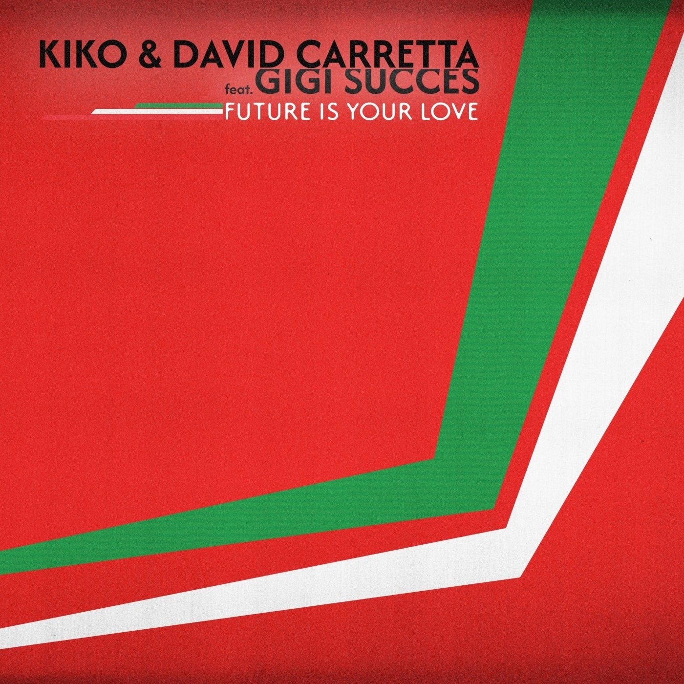 Cover - Kiko, David Carretta - Future Is Your Love feat. Gigi Succès (Original Mix)