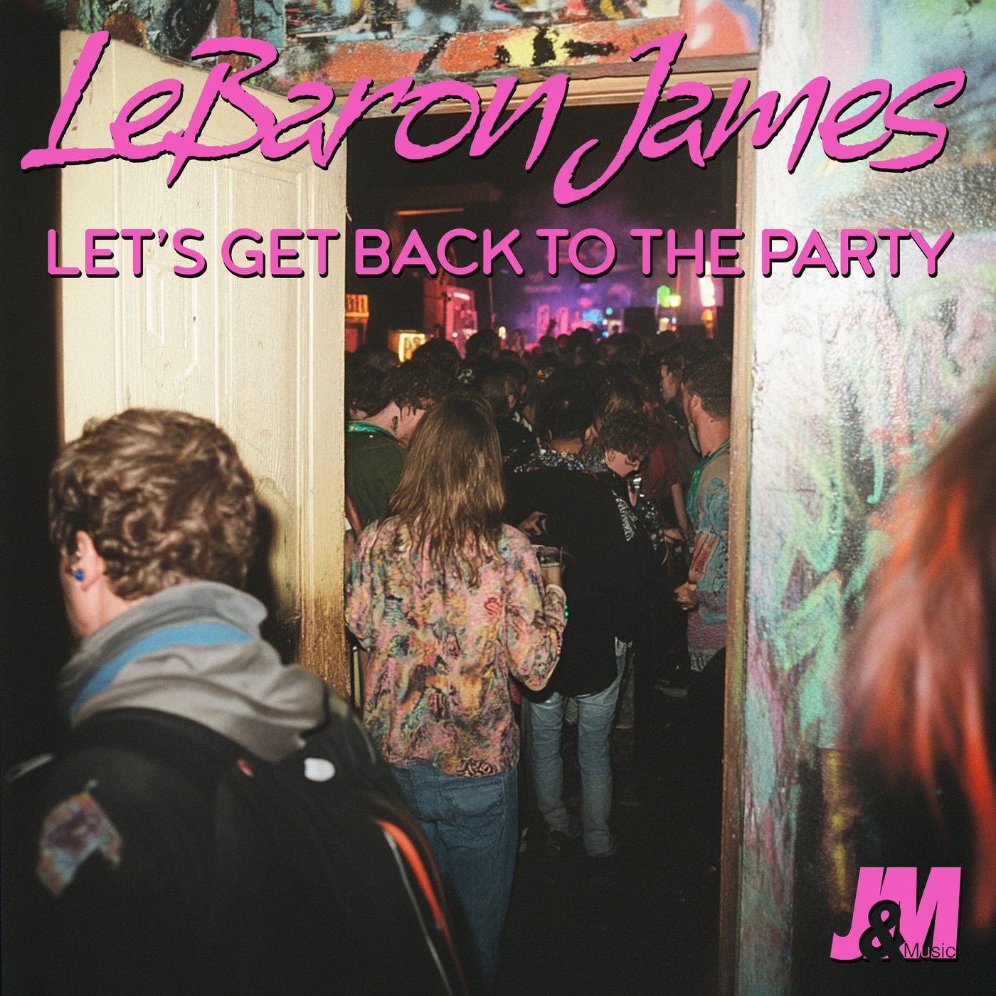 Cover - LeBaron James - Let's Get Back To The Party (Original Mix)