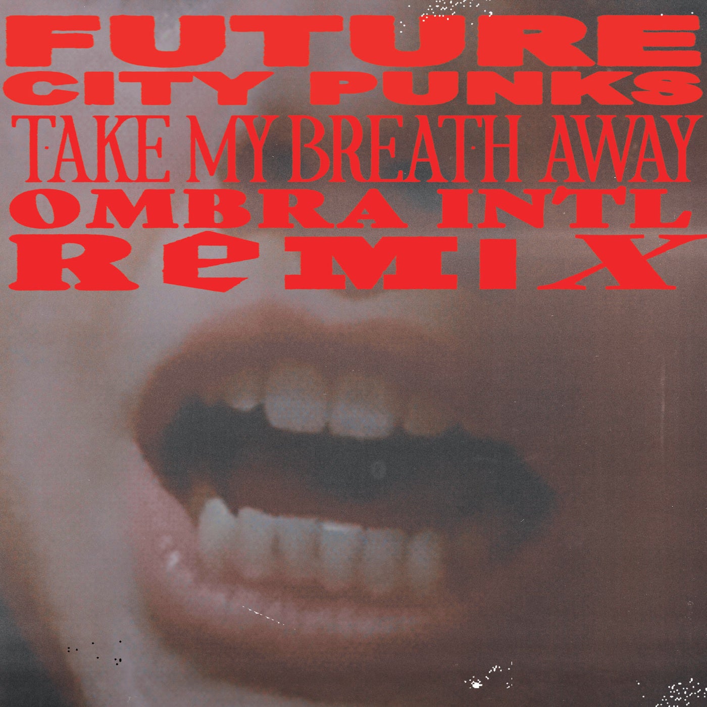 Cover - Ombra INTL, Future City Punks - Take My Breath Away (Ombra INTL Remix)