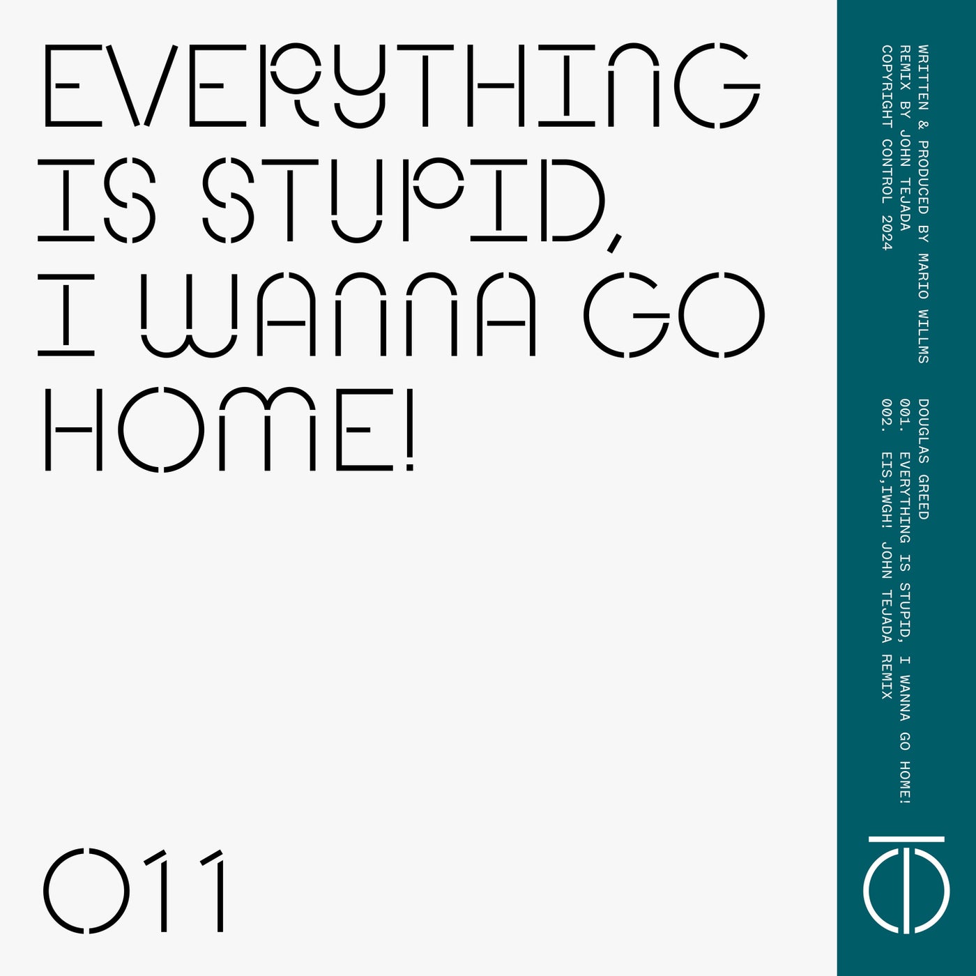 Cover - Douglas Greed - Everything Is Stupid, I Wanna Go Home! (Original Mix)