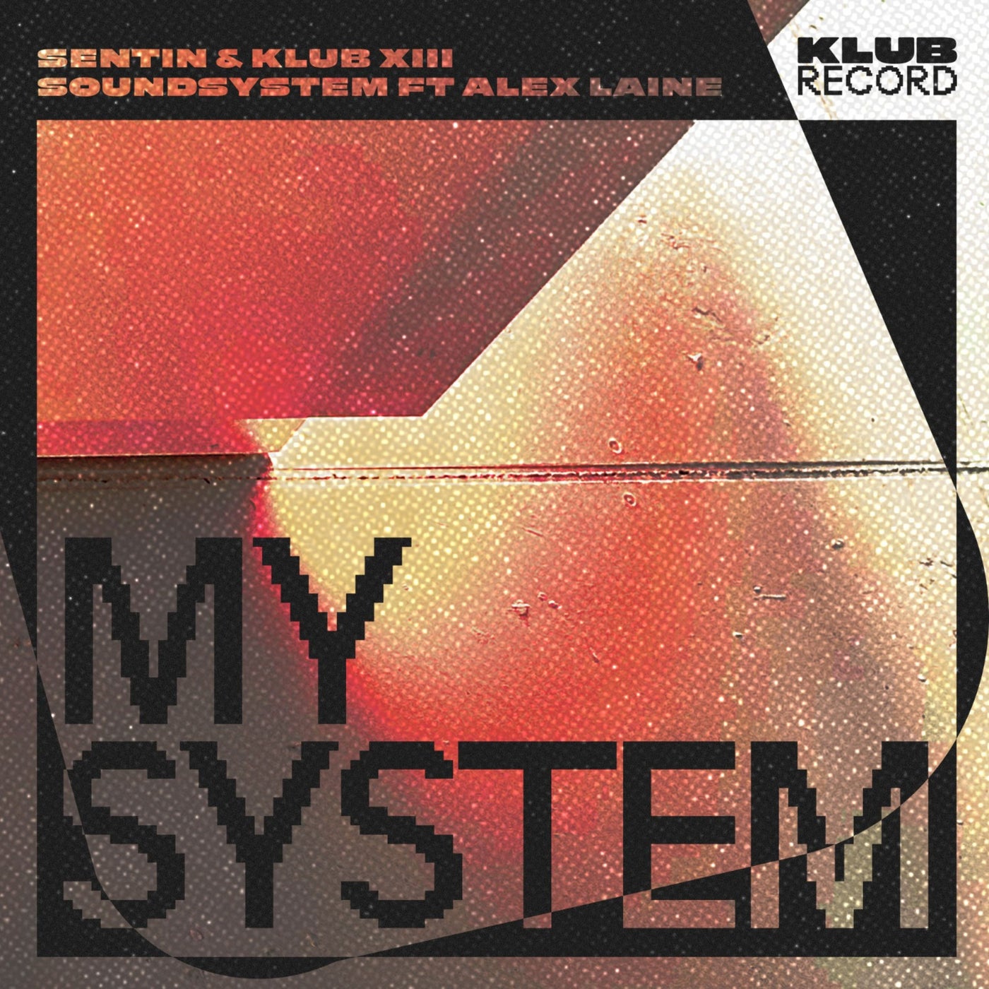 Cover - KLUB XIII Soundsystem, Sentin, Alex Laine - My System (Extended)