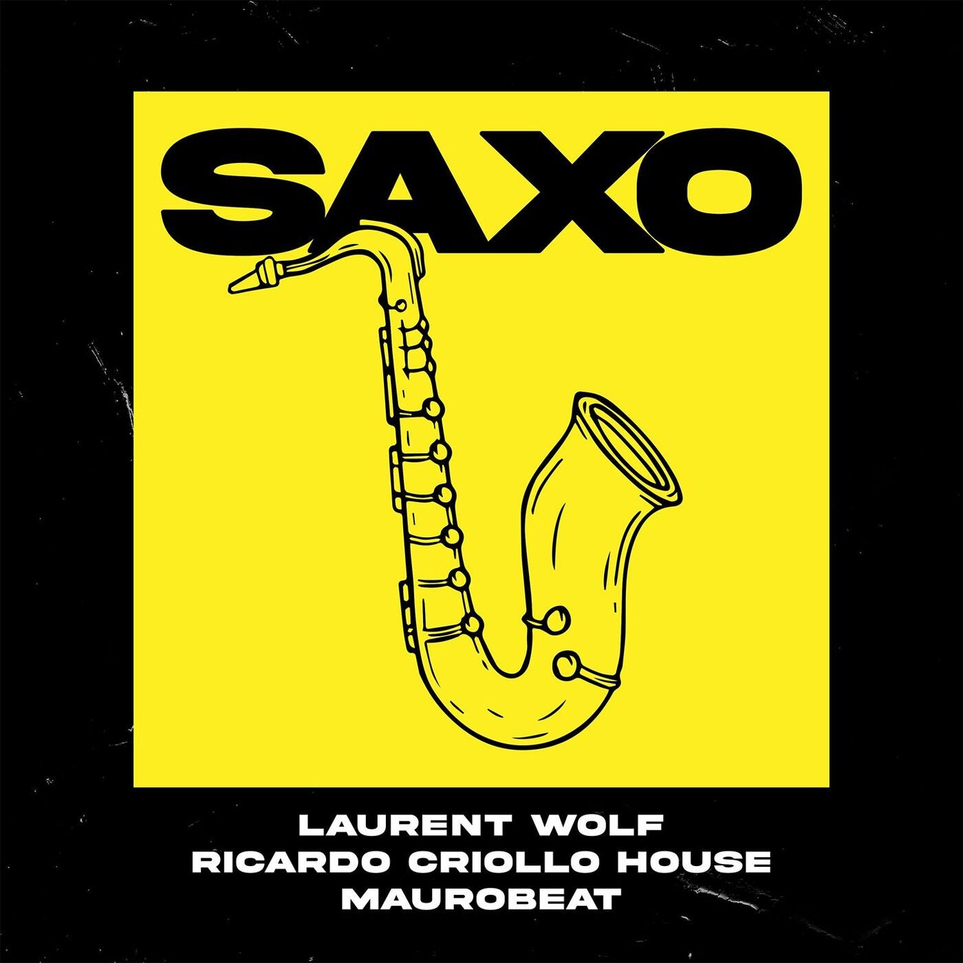 Cover - Laurent Wolf, Ricardo Criollo House - SAXO (Original extended)