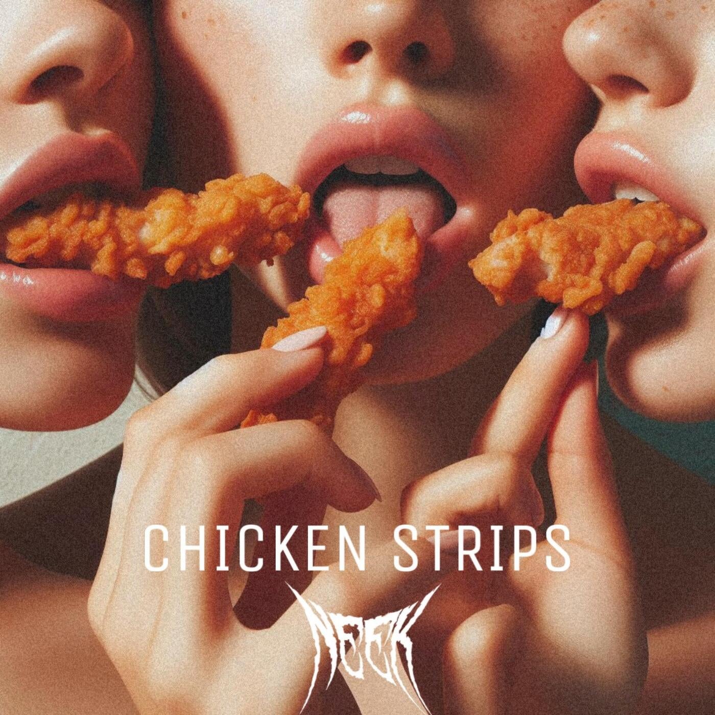 Cover - Neek - CHICKEN STRIPS (Original Mix)