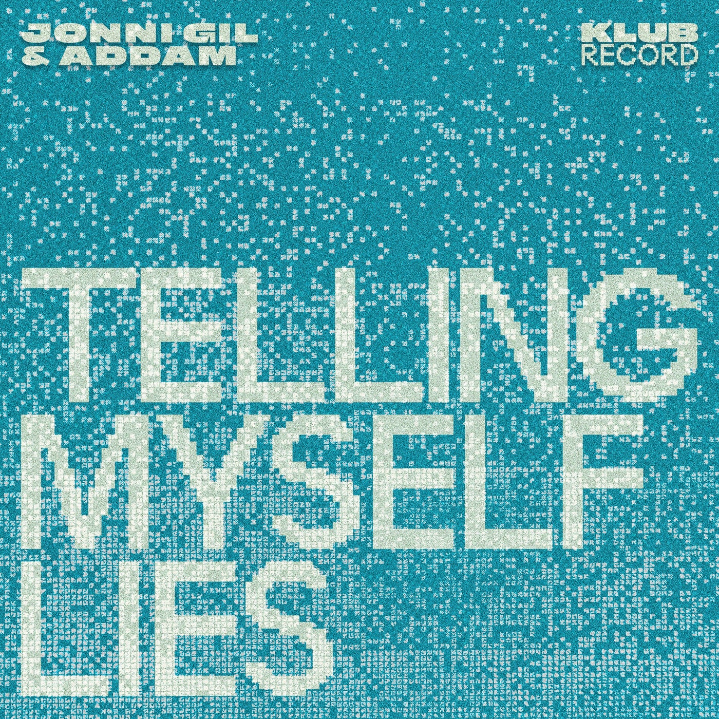 Cover - Addam (BE), Jonni Gil - Telling Myself Lies (Extended)