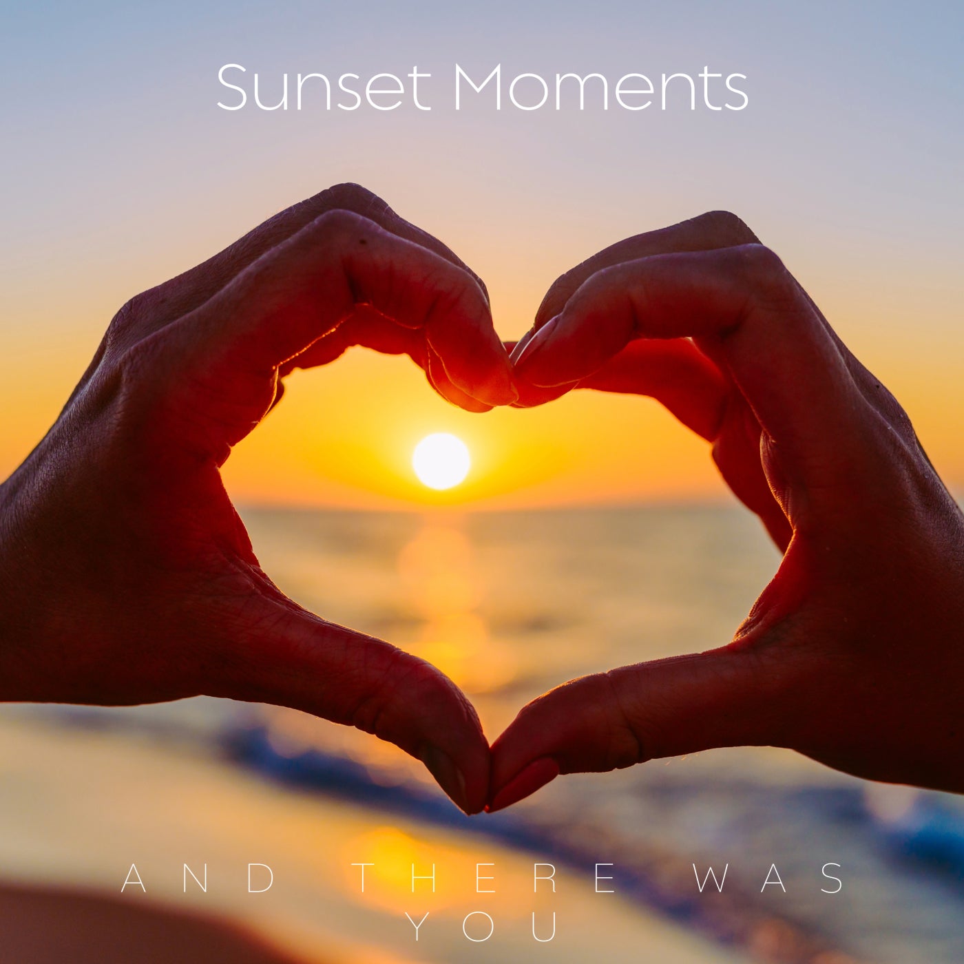 Cover - Sunset Moments - And There Was You (Original Mix)
