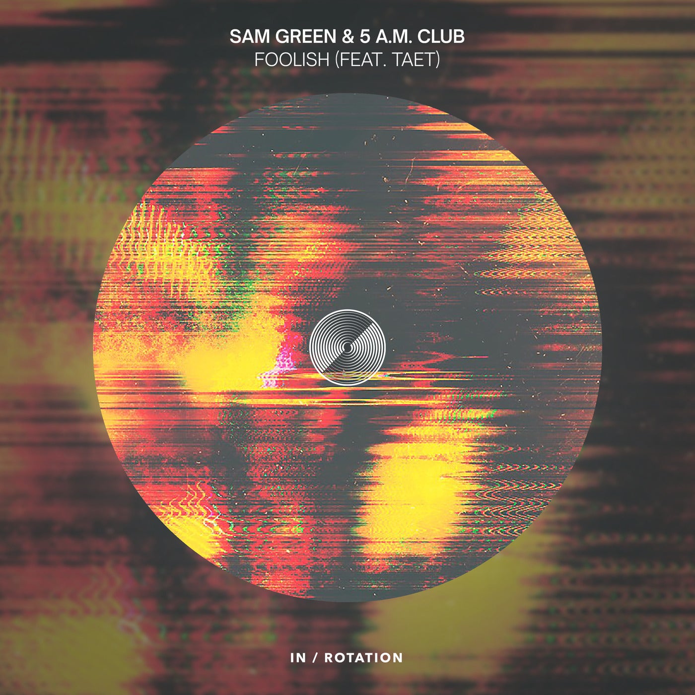 Cover - Sam Green, Taet, 5 A.M. CLUB - Foolish (feat. TAET) (Extended Mix)