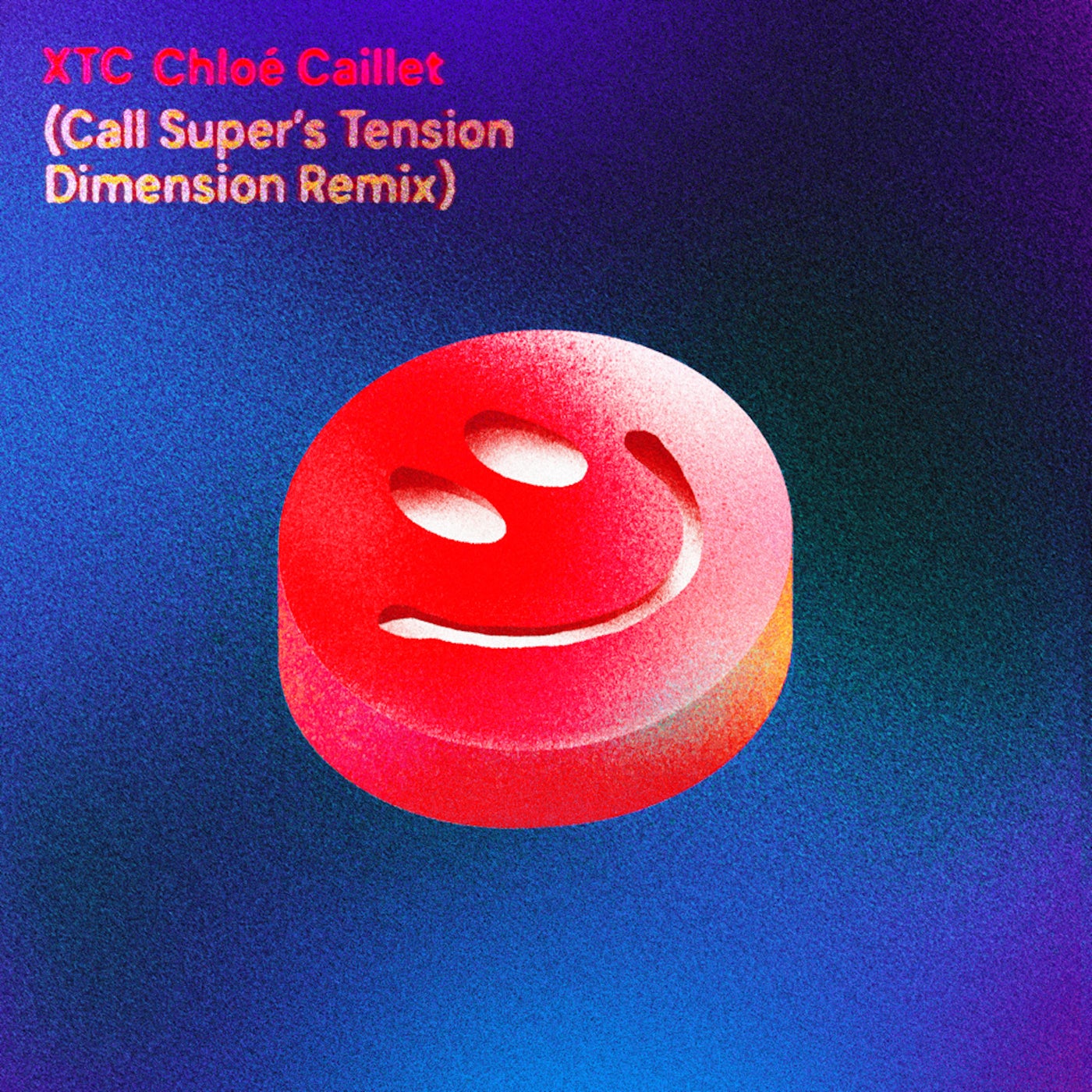 Cover - Call Super, Chloé Caillet - XTC (Call Super's Tension Dimension Remix)