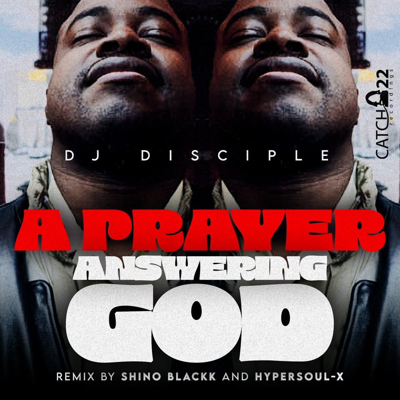 Cover - DJ Disciple - A Prayer Answering God (Shino Blackk Dub Remix)