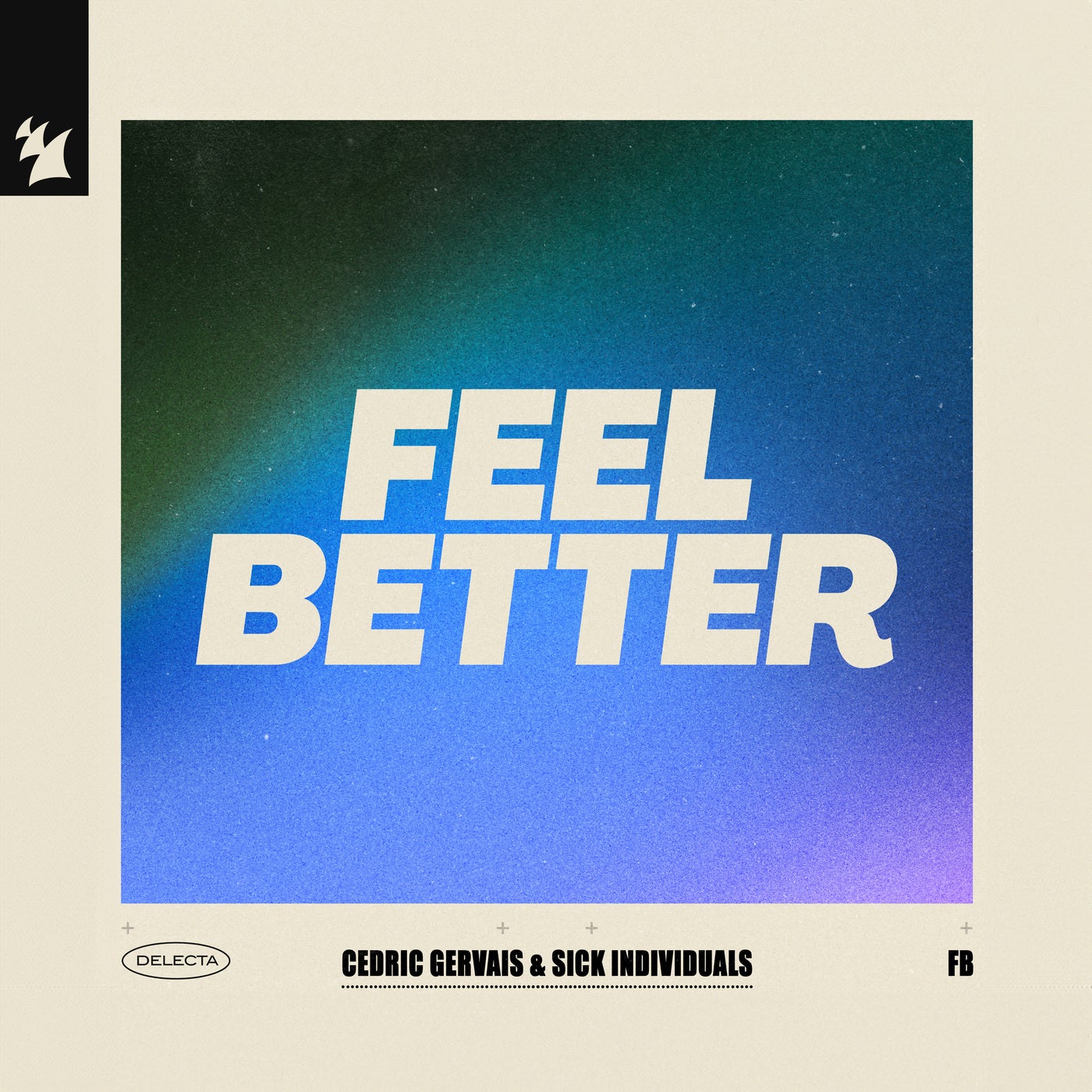 Cover - Cedric Gervais, SICK INDIVIDUALS - Feel Better (Extended Mix)