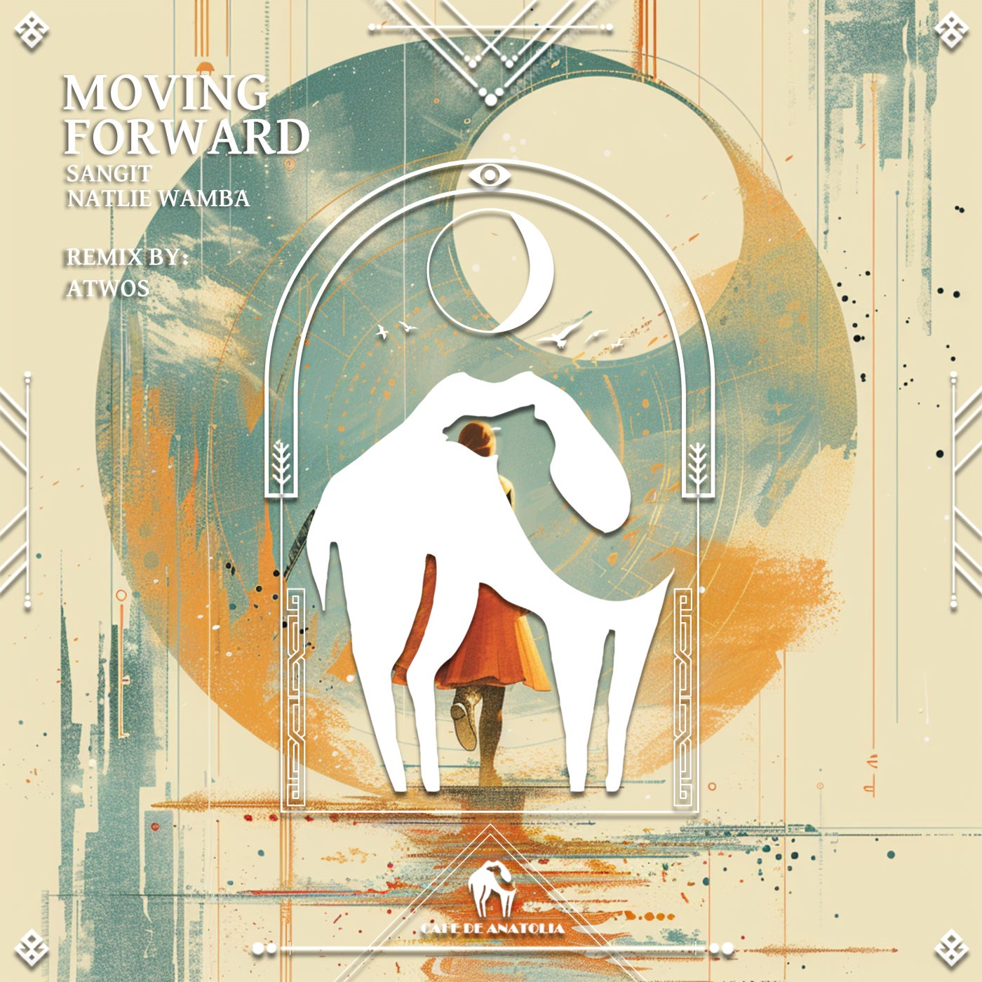 Cover - Cafe De Anatolia, Natalie Wamba Berry, Sangit - Moving Forward (Atwos Remix)