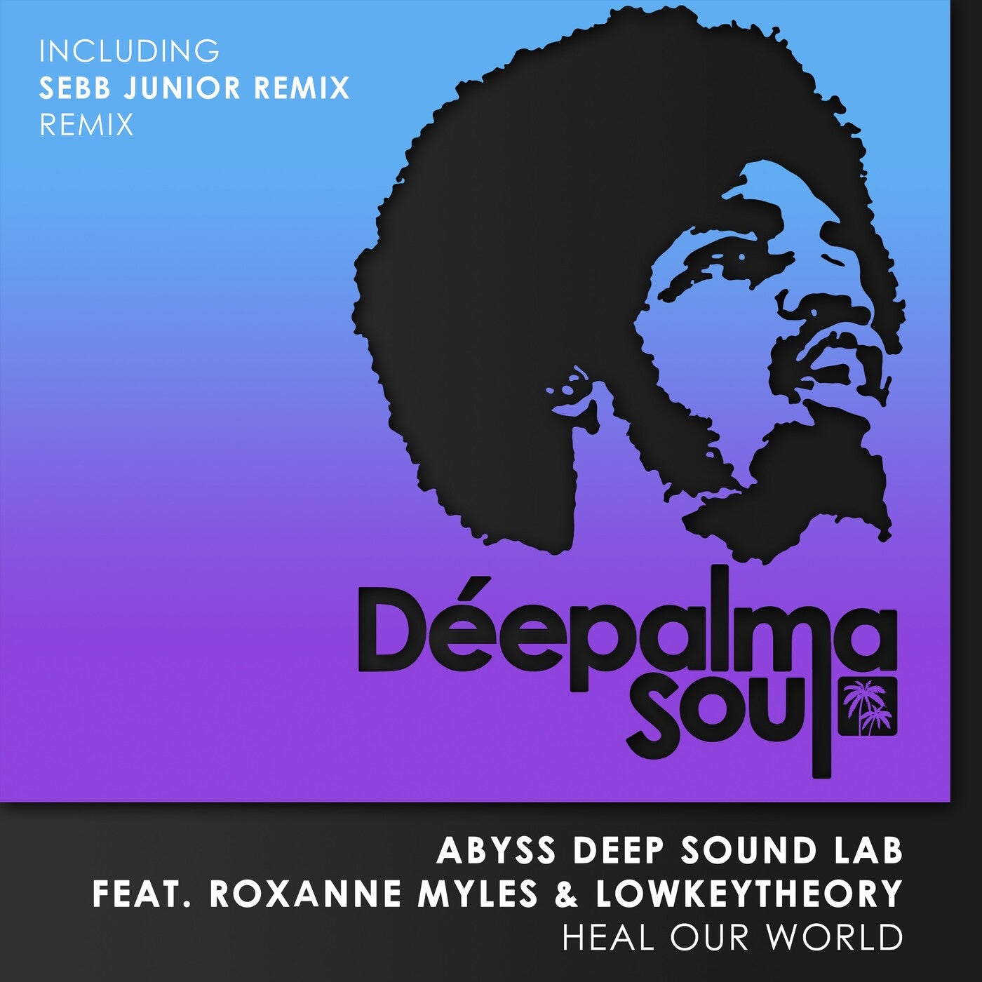 Cover - Abyss Deep Sound Lab, Roxanne Myles, Lowkeytheory - Heal Our World feat. Roxanne Myles, Lowkeytheory (Sebb Junior Extended Remix)