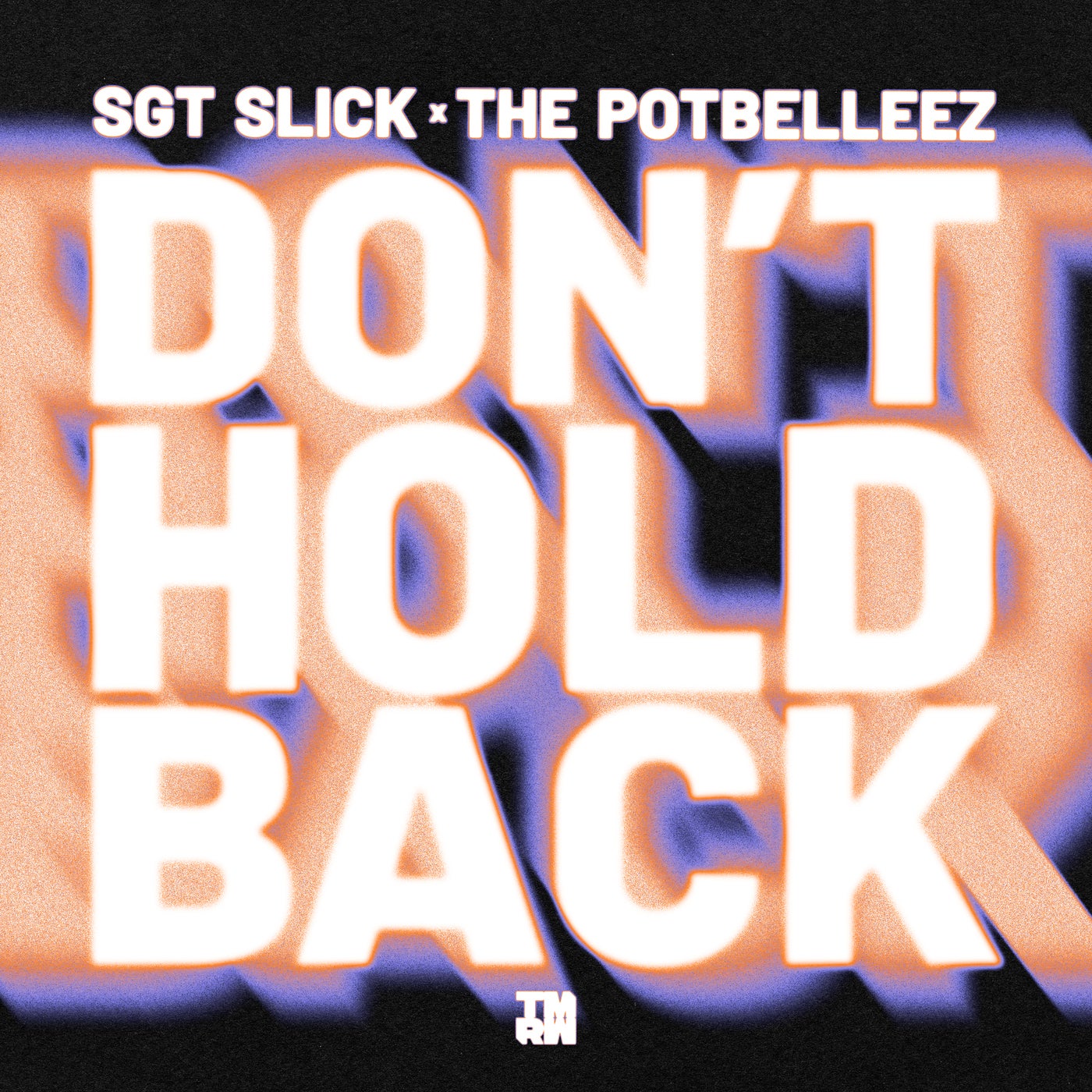 Cover - Sgt Slick, The Potbelleez - Don't Hold Back (Extended Mix)