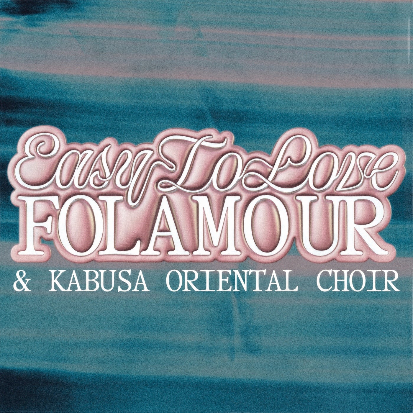 Cover - Folamour, Kabusa Oriental Choir - Easy to Love (Original Mix)