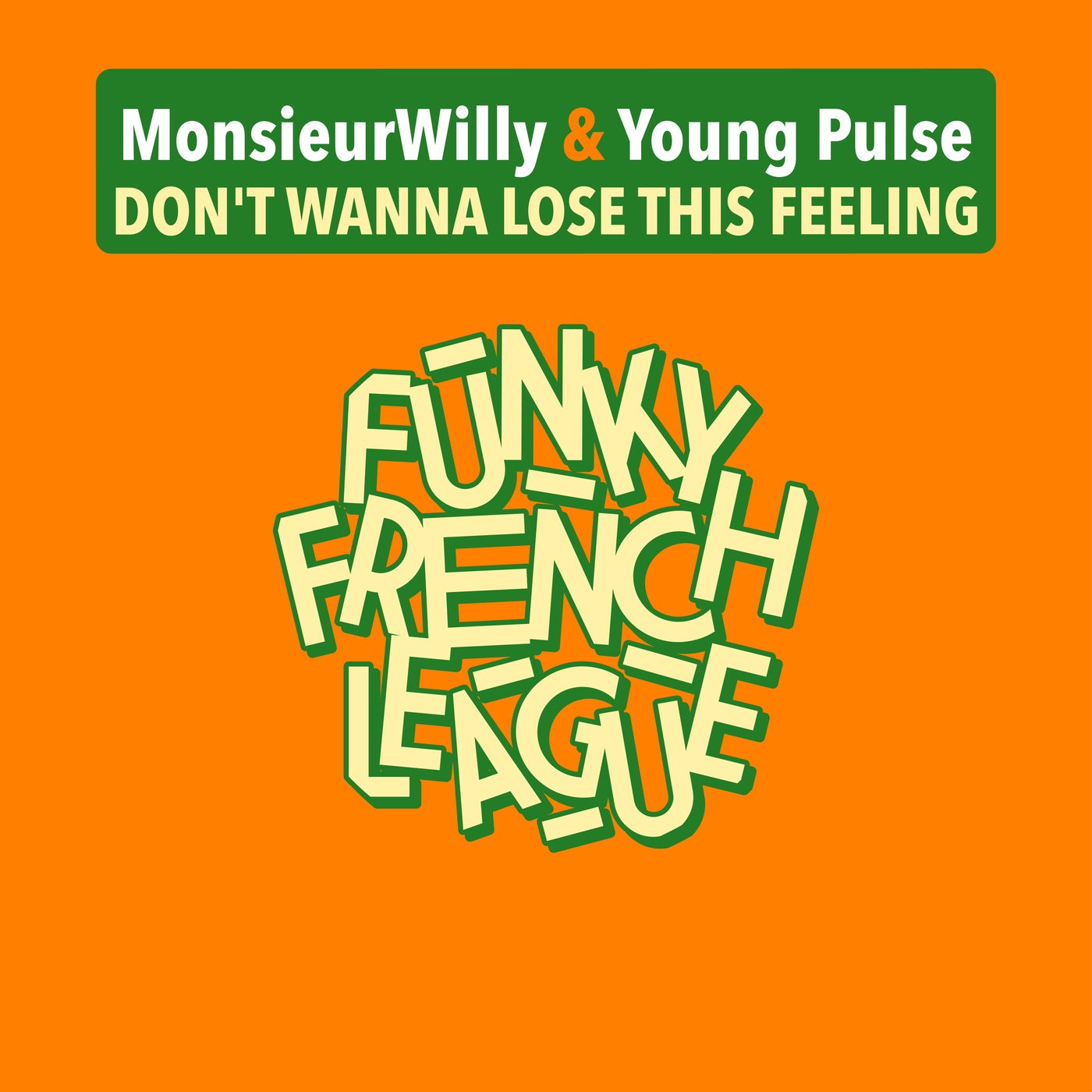 Cover - MonsieurWilly, Young Pulse - Don't Wanna Lose this feeling (Young Pulse Main Tribute Mix)