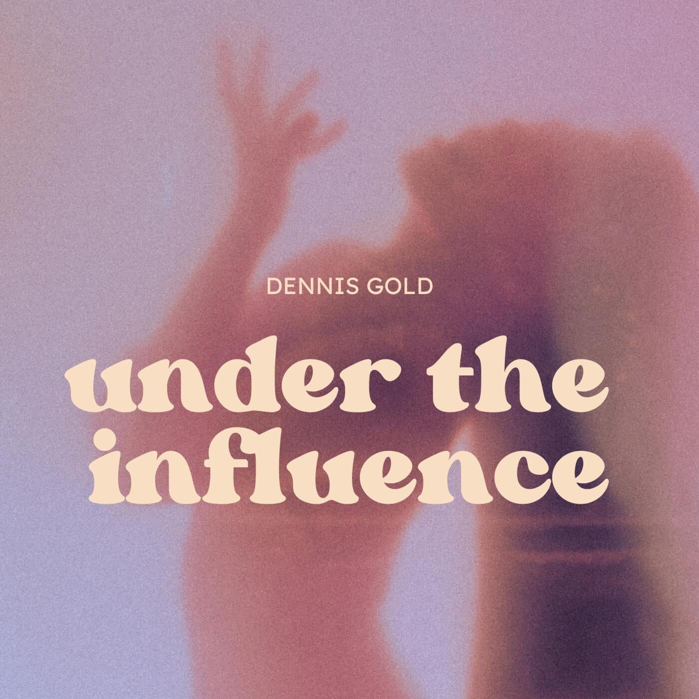 Cover - Dennis Gold - Under The Influence (Original Mix)