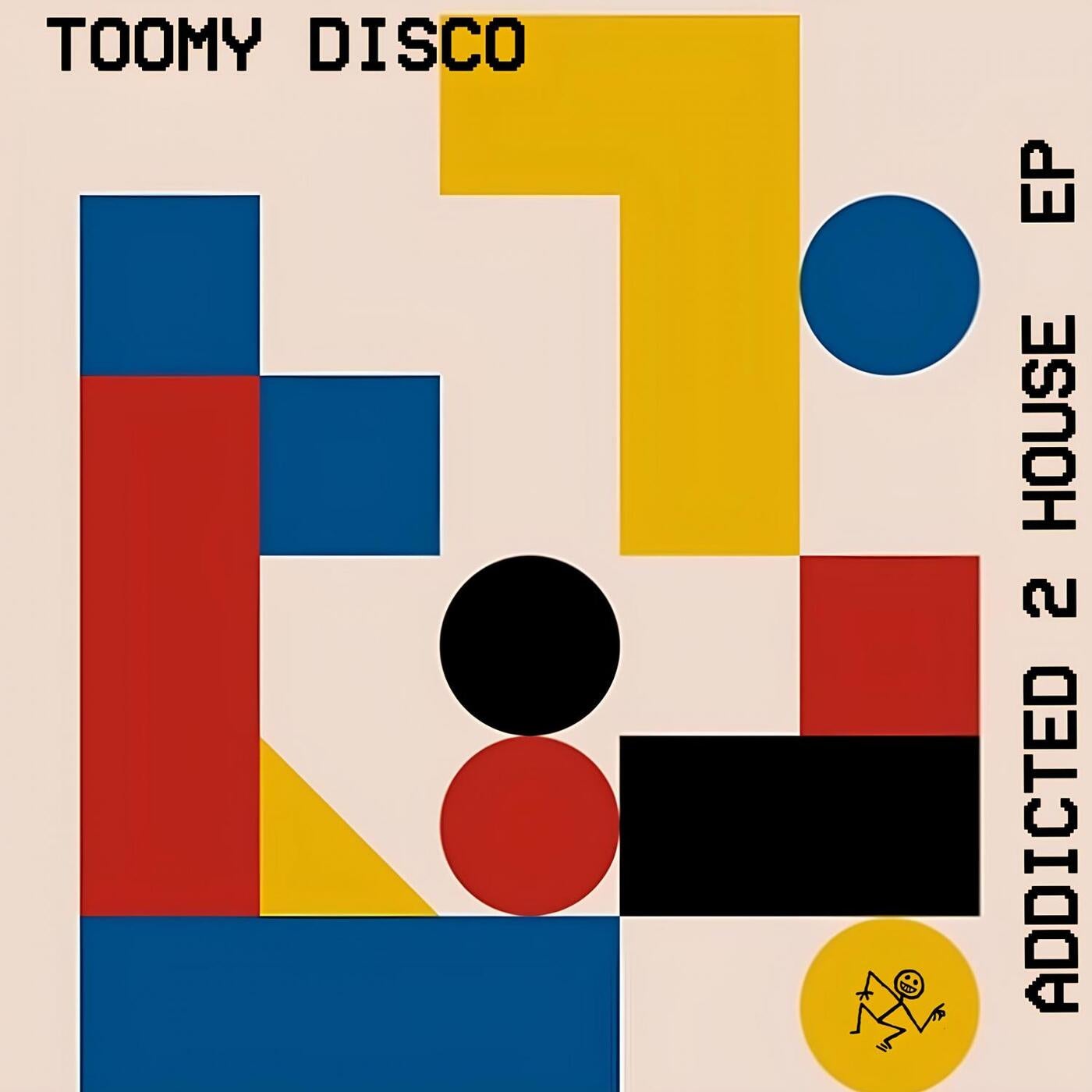 Cover - Toomy Disco - Addicted 2 House (Original)