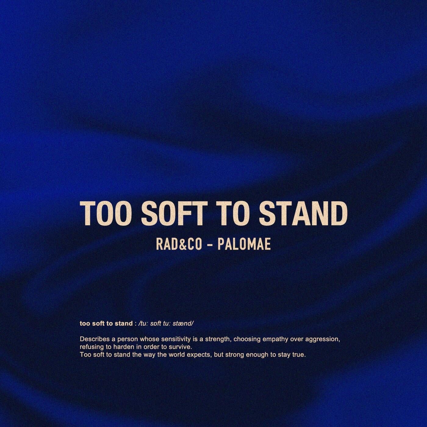 Cover - Rad&Co, Palomae - Too Soft to Stand (Original Mix)
