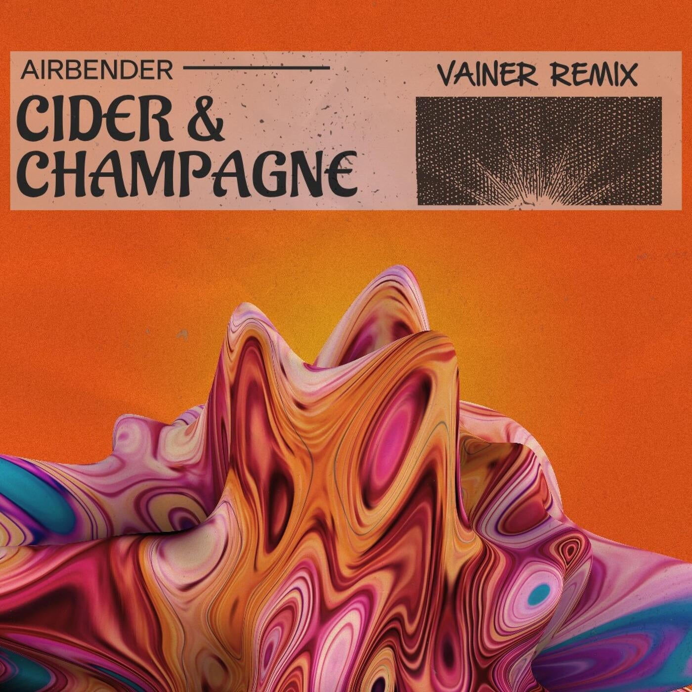 Cover - AIRBENDERS, Vainer - Cider & Champagne (Vainer Remix)