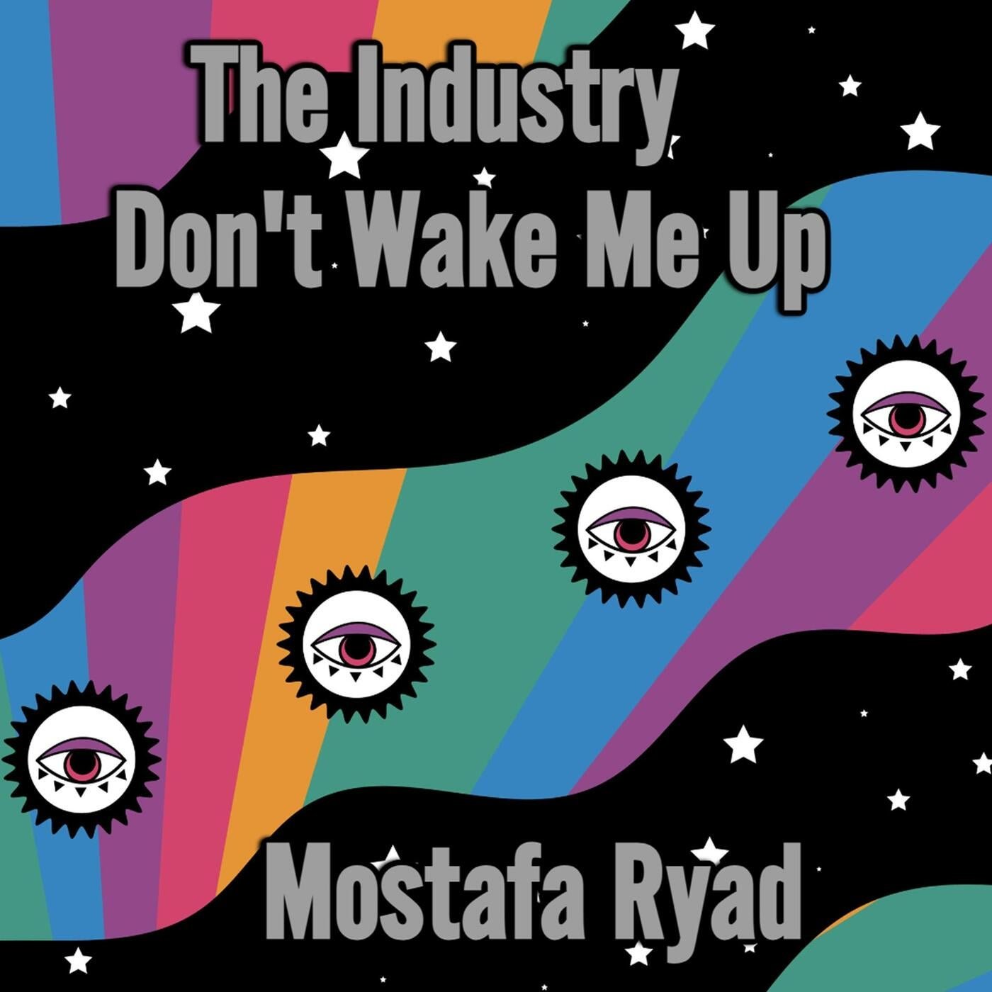 Cover - mostafa ryad - The Industry (Don't Wake Me Up (Part2)