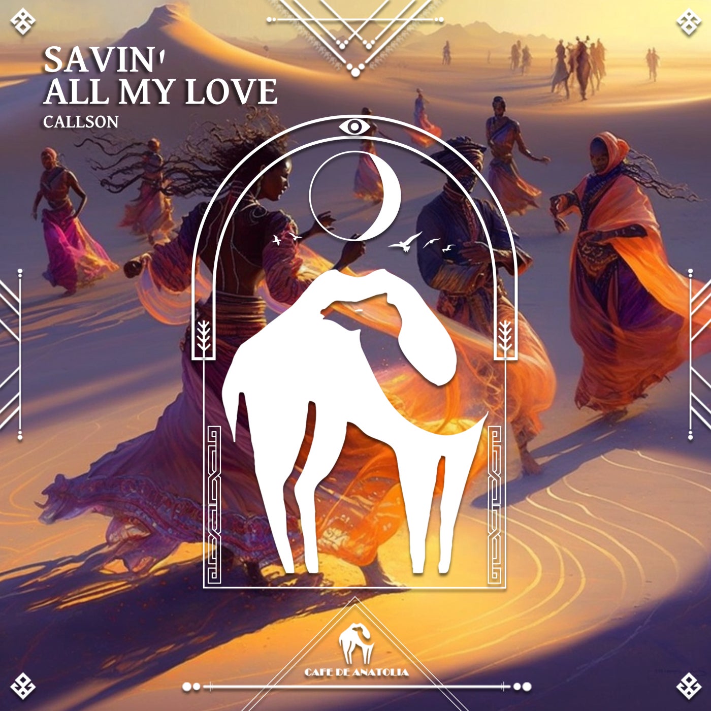 Cover - Cafe De Anatolia, Callson - Savin' All My Love (Original Mix)
